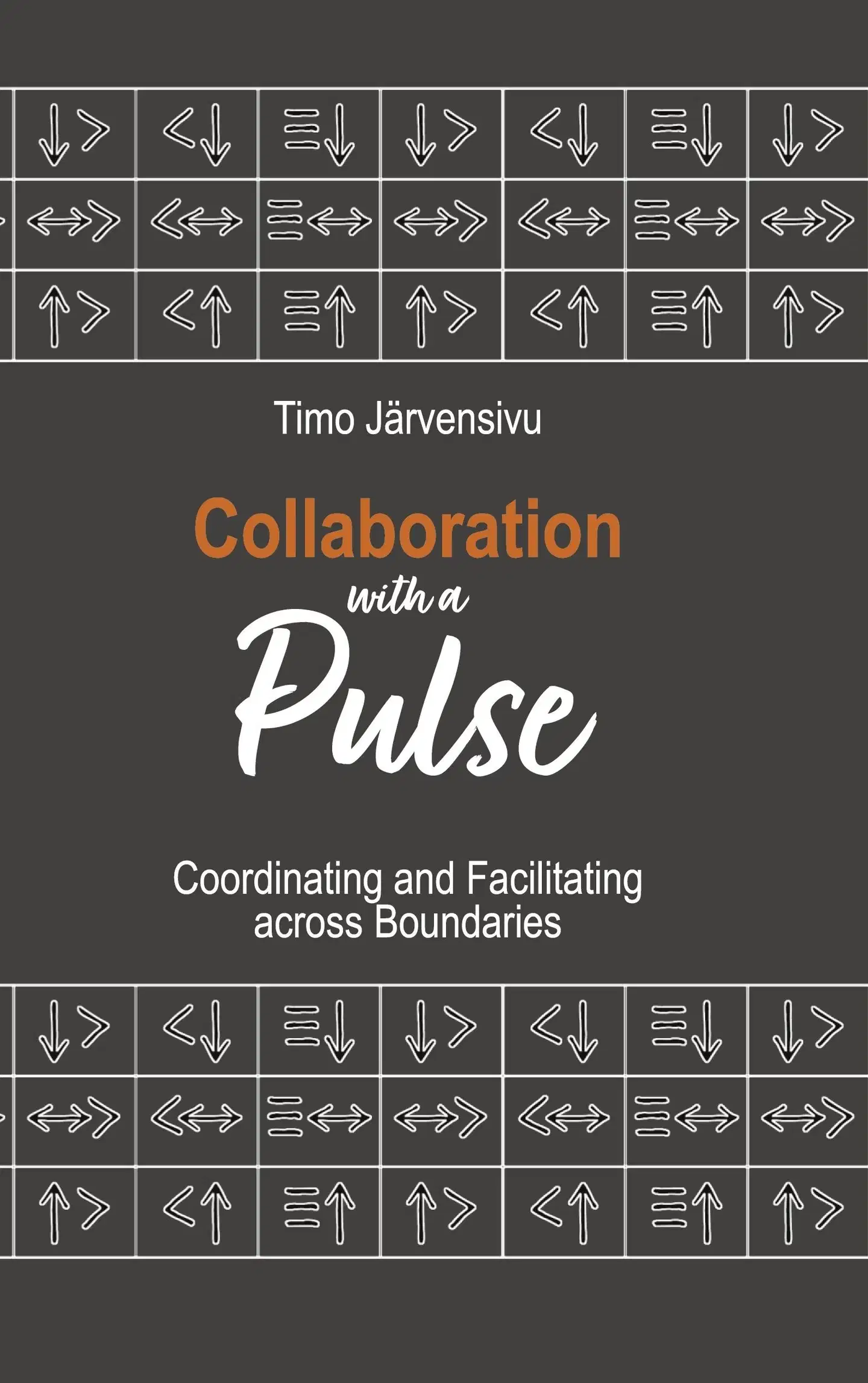 Järvensivu, Collaboration with a Pulse - Coordinating and Facilitating across Boundaries