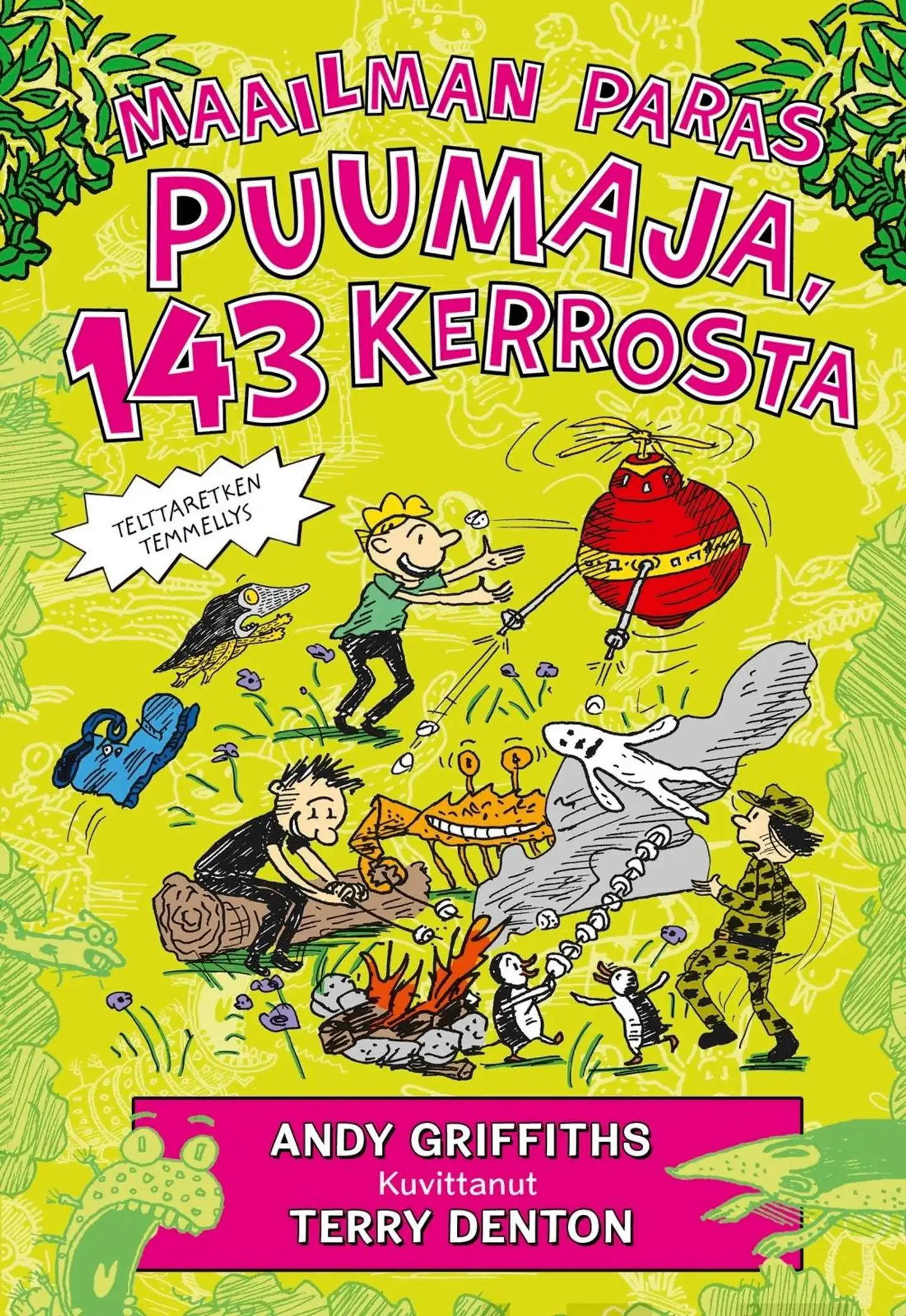 Griffiths, Maailman paras puumaja, 143 kerrosta - Telttaretken temmellys