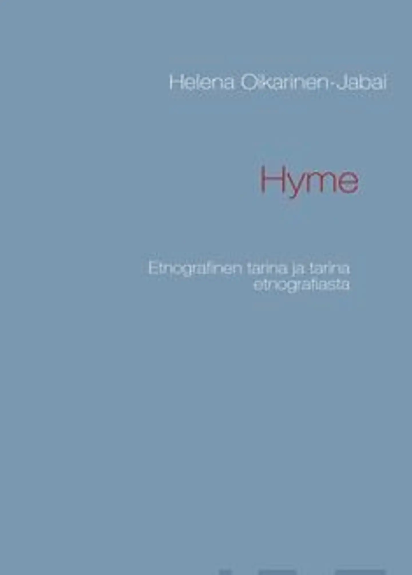 Oikarinen-Jabai, Hyme - etnografinen tarina ja tarina etnografiasta
