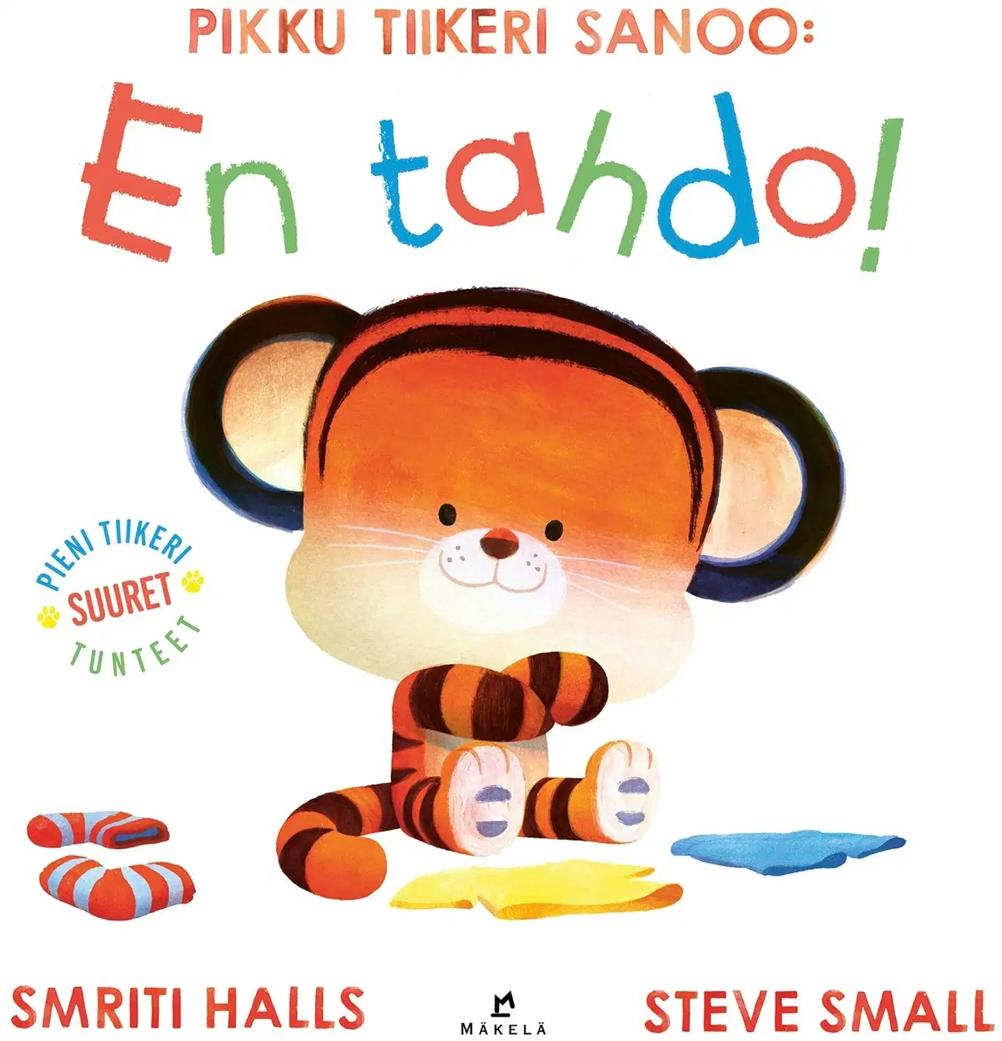 Halls, Pikku tiikeri sanoo: En tahdo!