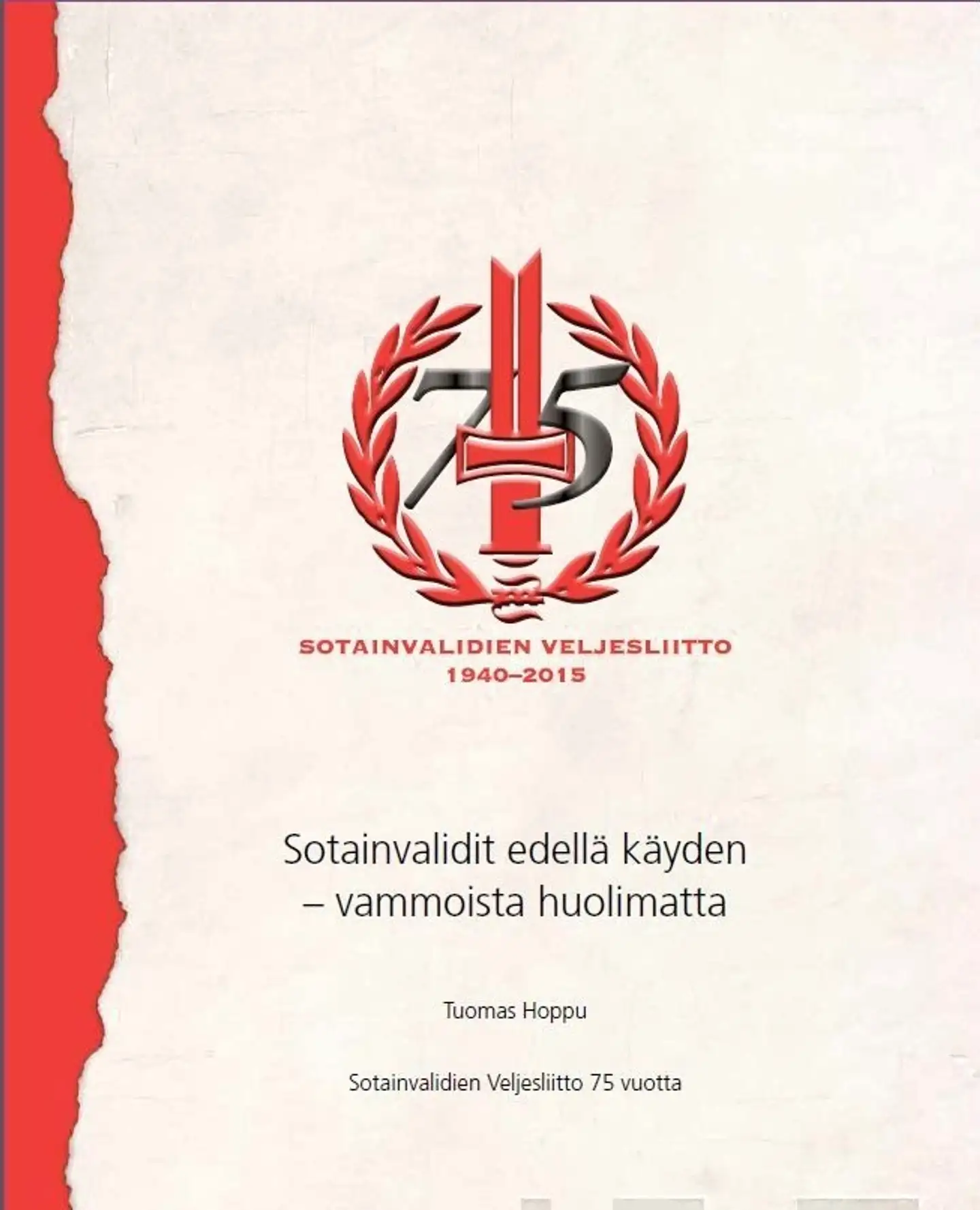 Hoppu, Sotainvalidit edellä käyden - vammoista huolimatta - Sotainvalidien Veljesliitto 75 vuotta
