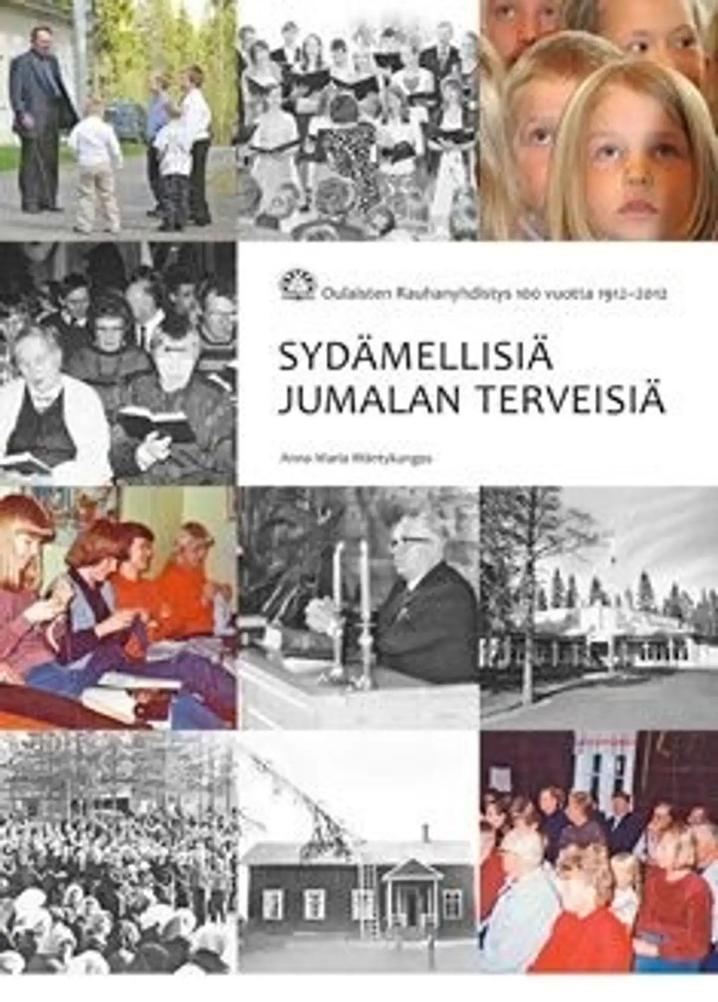 Mäntykangas, Sydämellisiä Jumalan terveisiä - Oulaisten Rauhanyhdistys 100 vuotta 1912-2012
