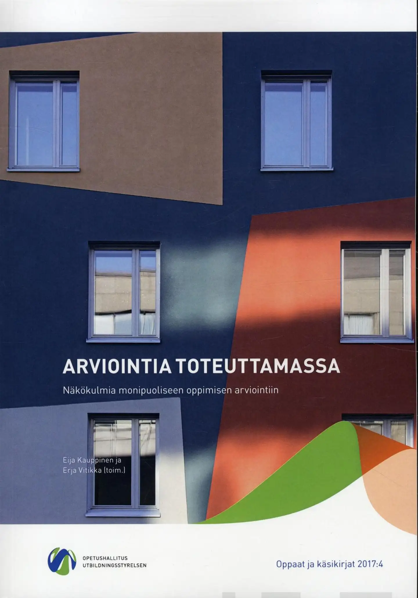 Arviointia toteuttamassa - Näkökulmia monipuoliseen oppimisen arviointiin