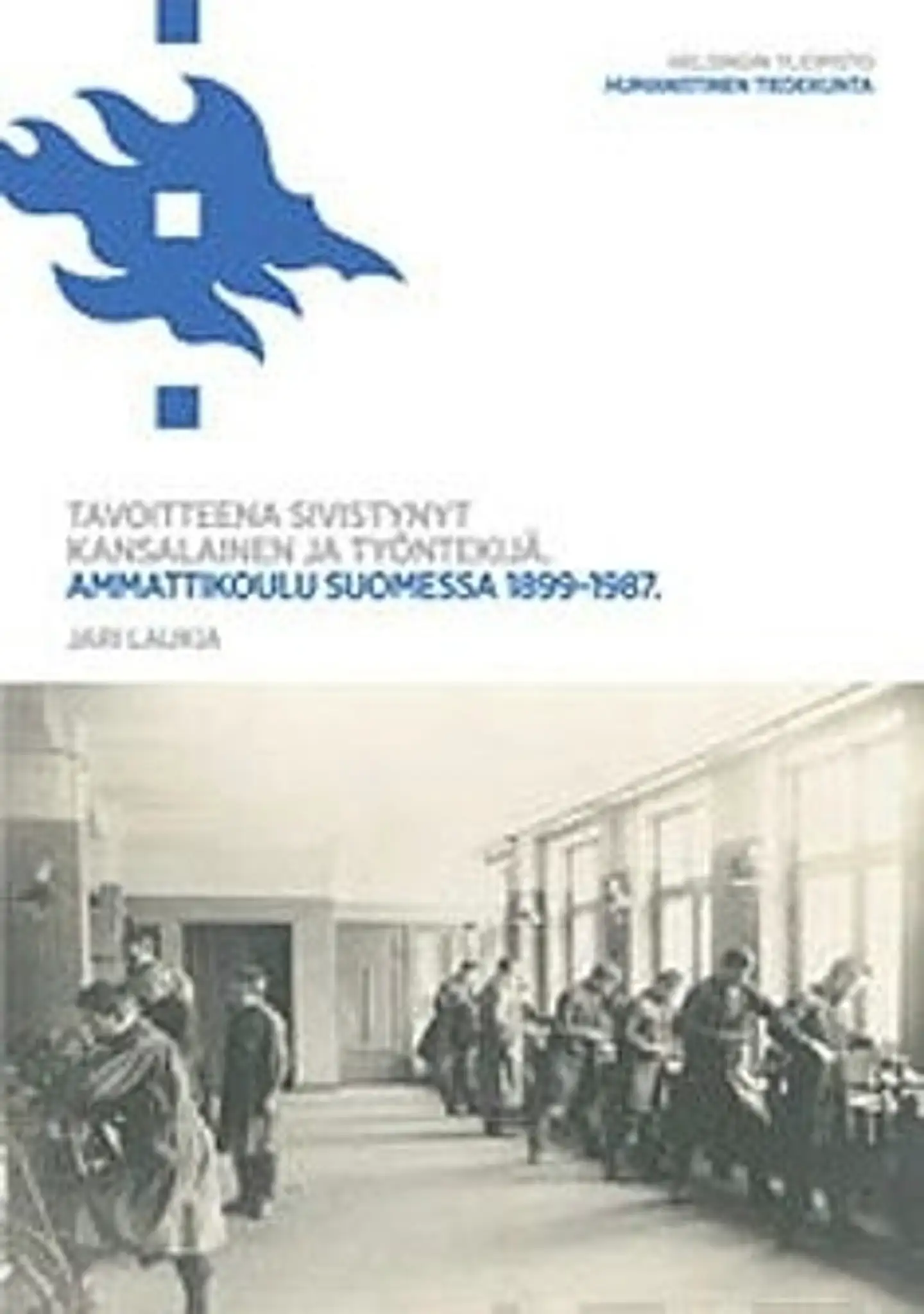 Laukia, Tavoitteena sivistynyt kansalainen ja työntekijä - ammattikoulu Suomessa 1899-1987