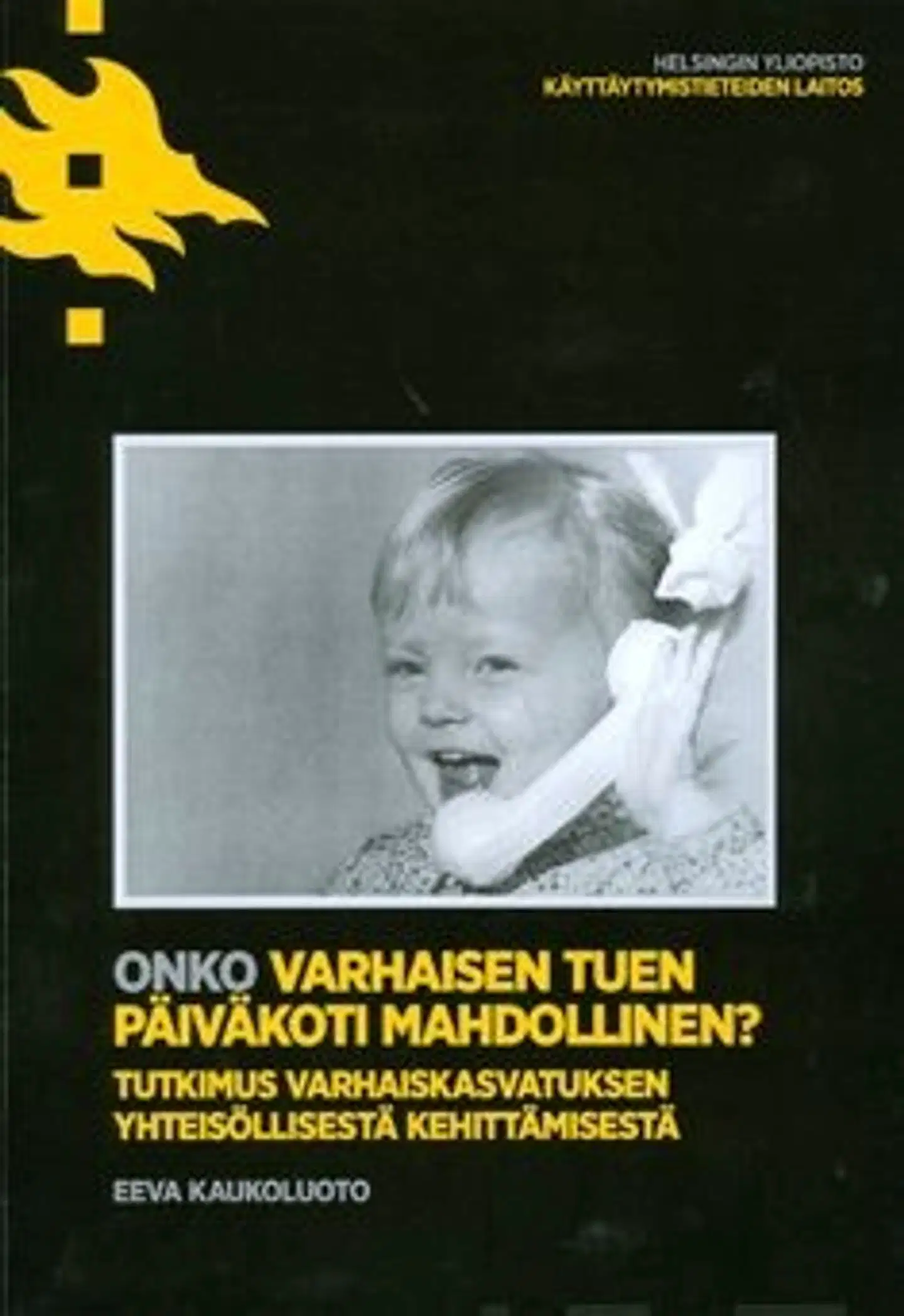 Kaukoluoto, Onko varhaisen tuen päiväkoti mahdollinen? - tutkimus varhaiskasvatuksen yhteisöllisestä kehittämisestä