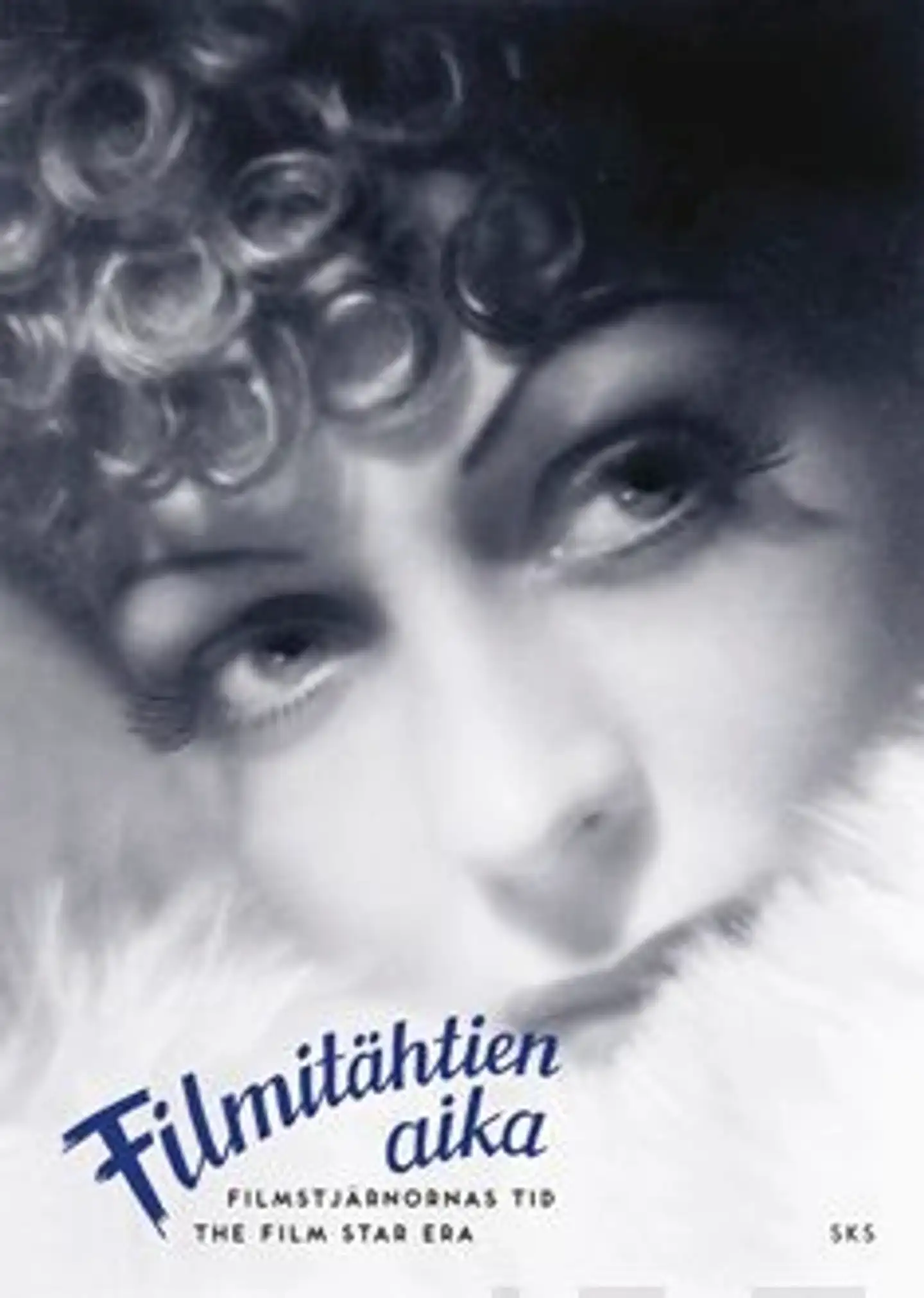 Filmitähtien aika - actors and actresses from the golden era of finnish cinema - näyttelijöitä suomalaisen elokuvan kultakaudelta - skådespelare under den finska filmens guldålder