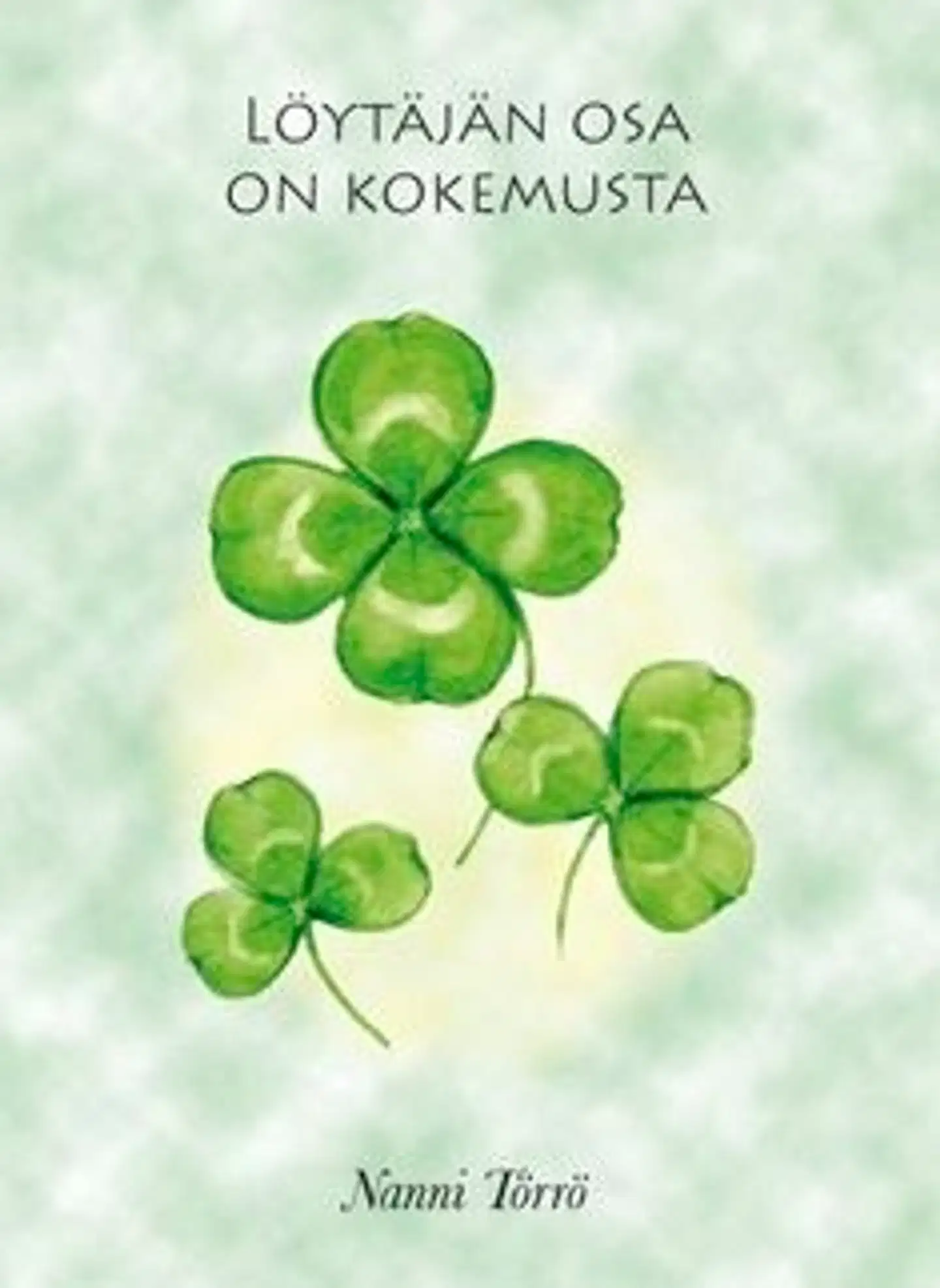 Törrö, Löytäjän osa on kokemusta - ajatuksia matkaevääksi