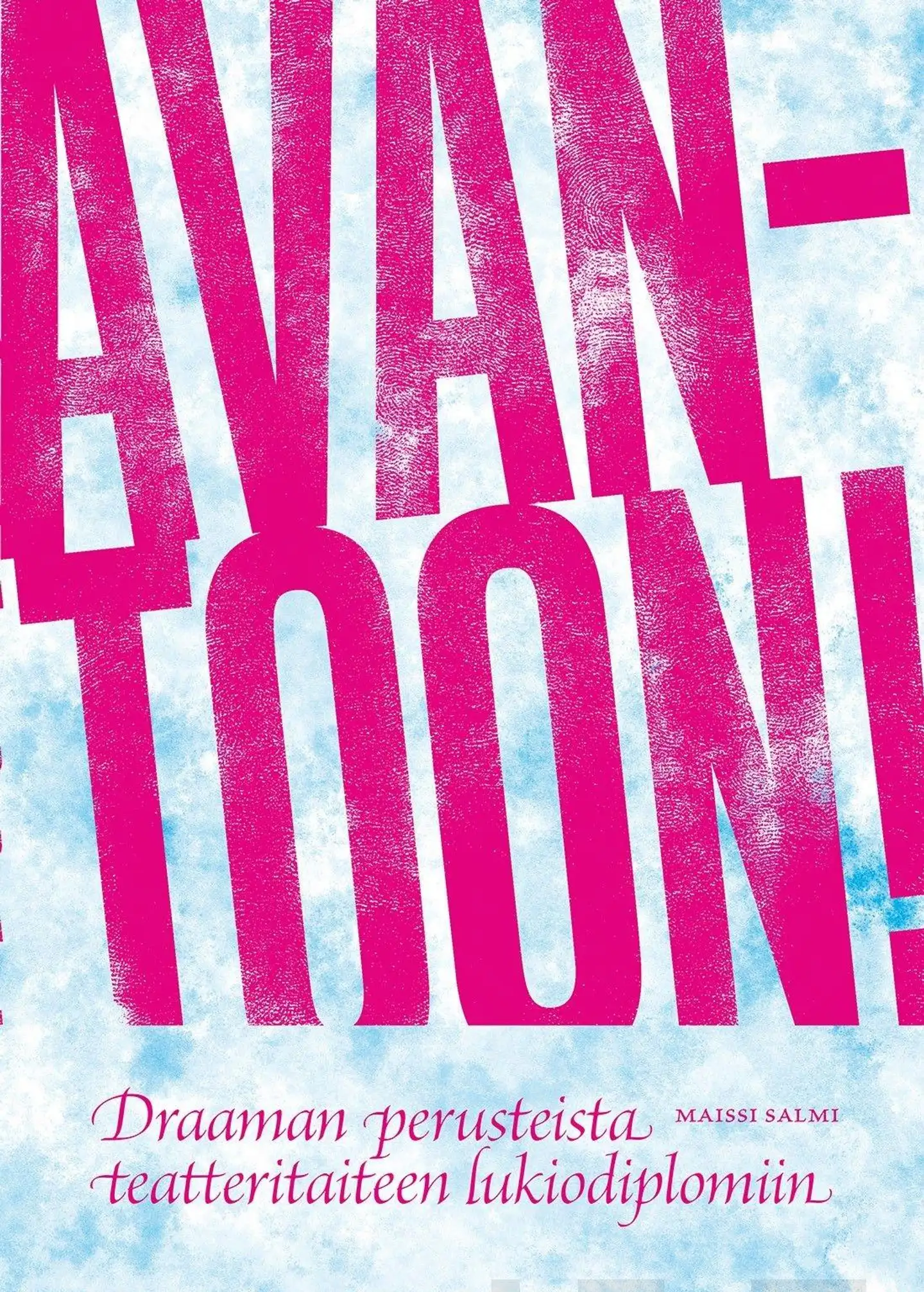 Salmi, AVANTOON! - Draaman perusteista teatteritaiteen lukiodiplomiin