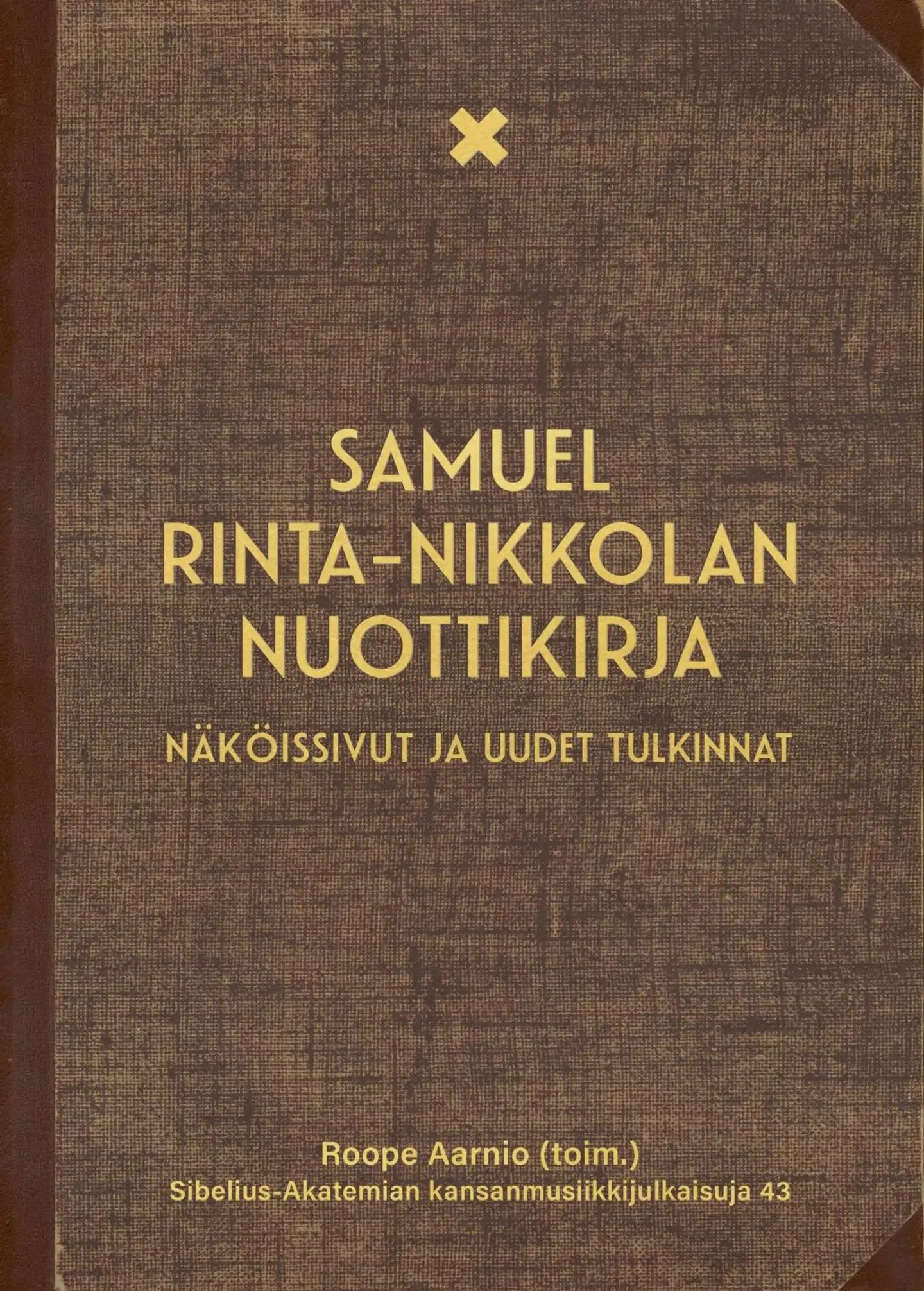 Samuel Rinta-Nikkolan nuottikirja – Näköissivut ja uudet tulkinnat
