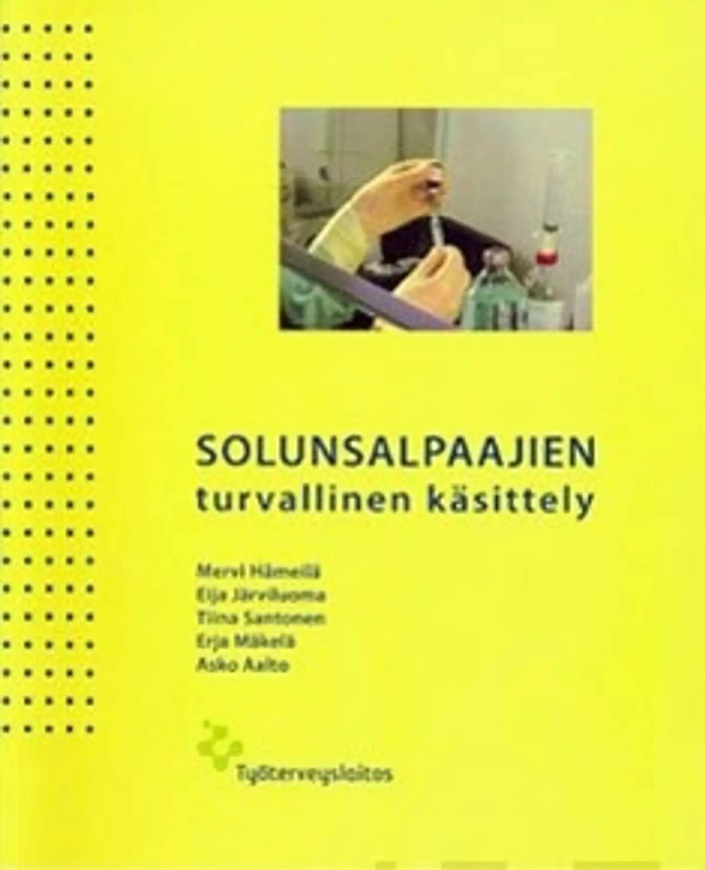 Solunsalpaajien turvallinen käsittely