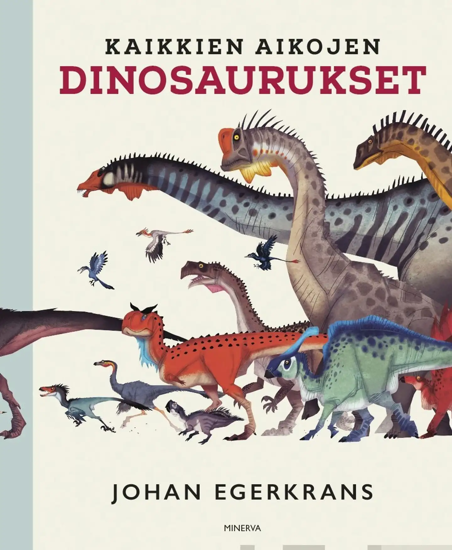 Egerkrans, Kaikkien aikojen dinosaurukset