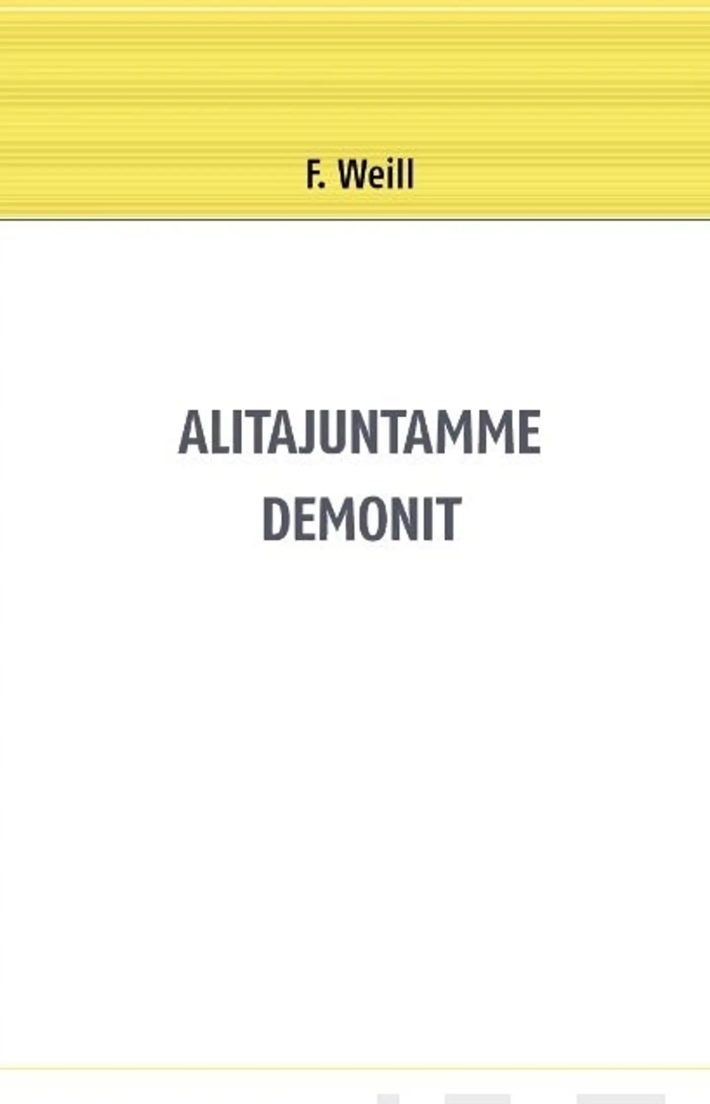 Weill, Alitajuntamme demonit