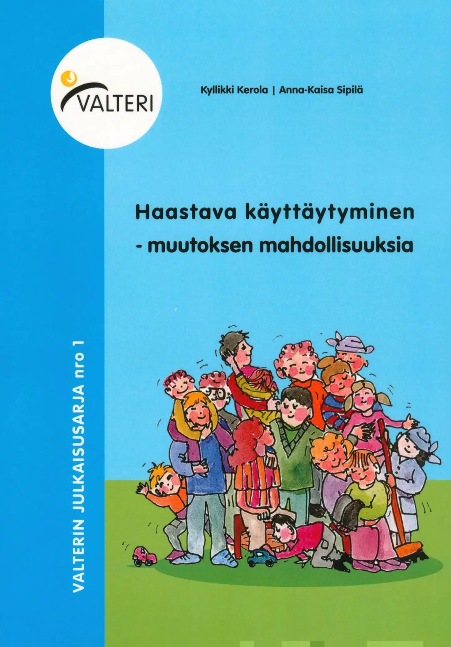 Kerola, Haastava käyttäytyminen - Muutoksen mahdollisuuksia