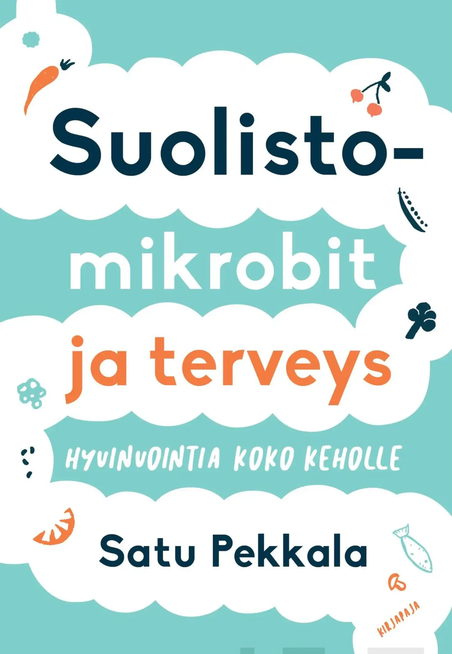 Pekkala, Suolistomikrobit ja terveys - Hyvinvointia koko keholle