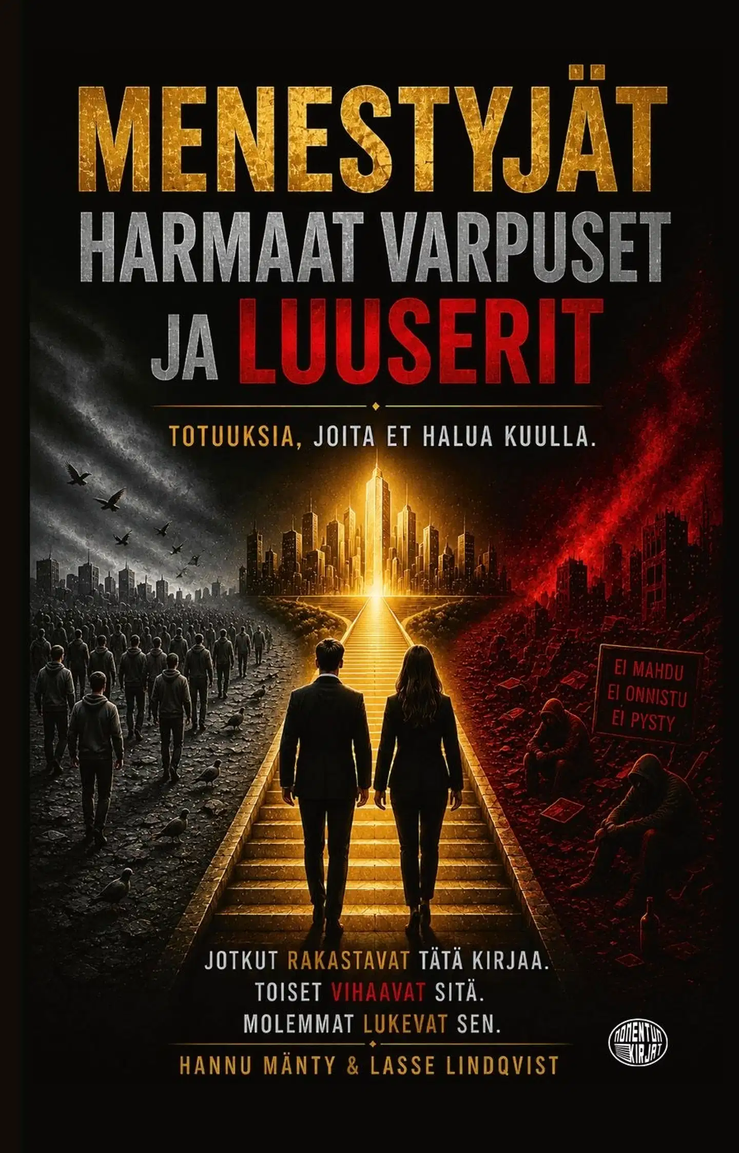 Mänty, Menestyjät, harmaat varpuset ja luuserit
