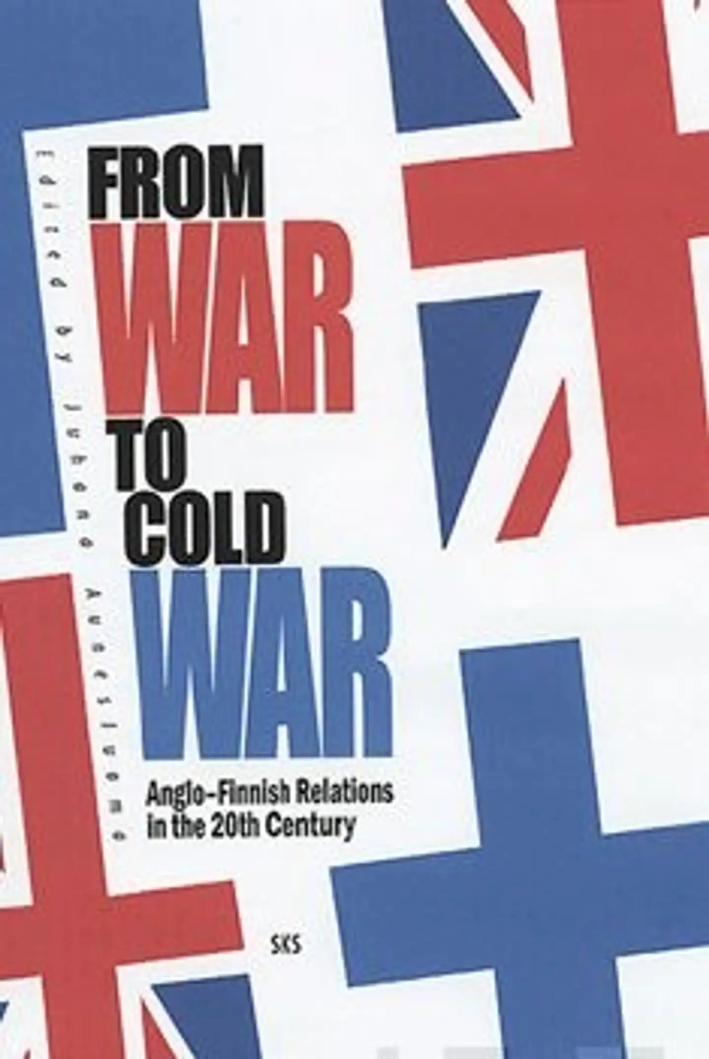 From war to cold war - Anglo-Finnish relations in the 20th cntury