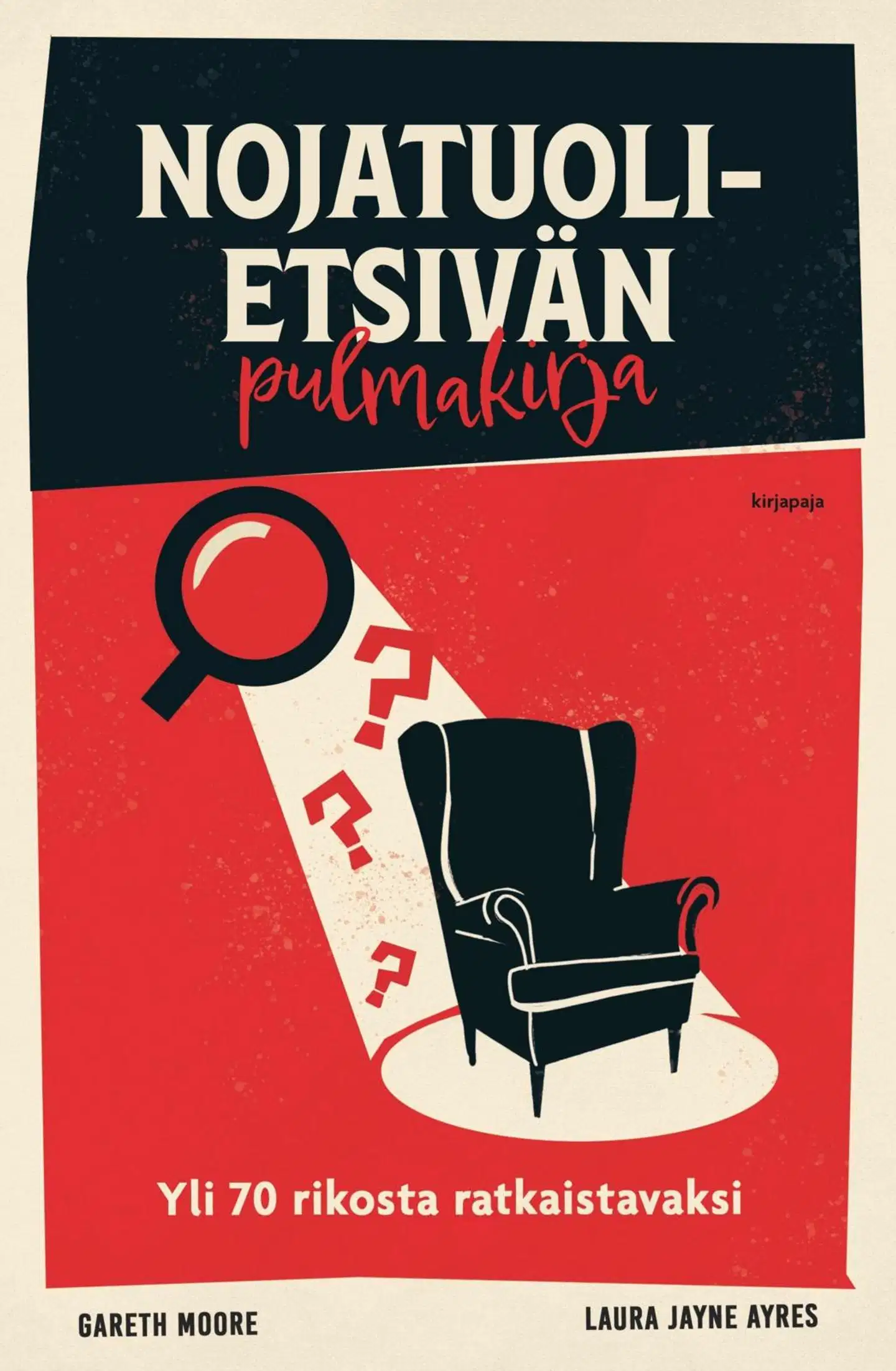 Moore, Nojatuolietsivän pulmakirja - Yli 70 rikosta ratkottavaksi