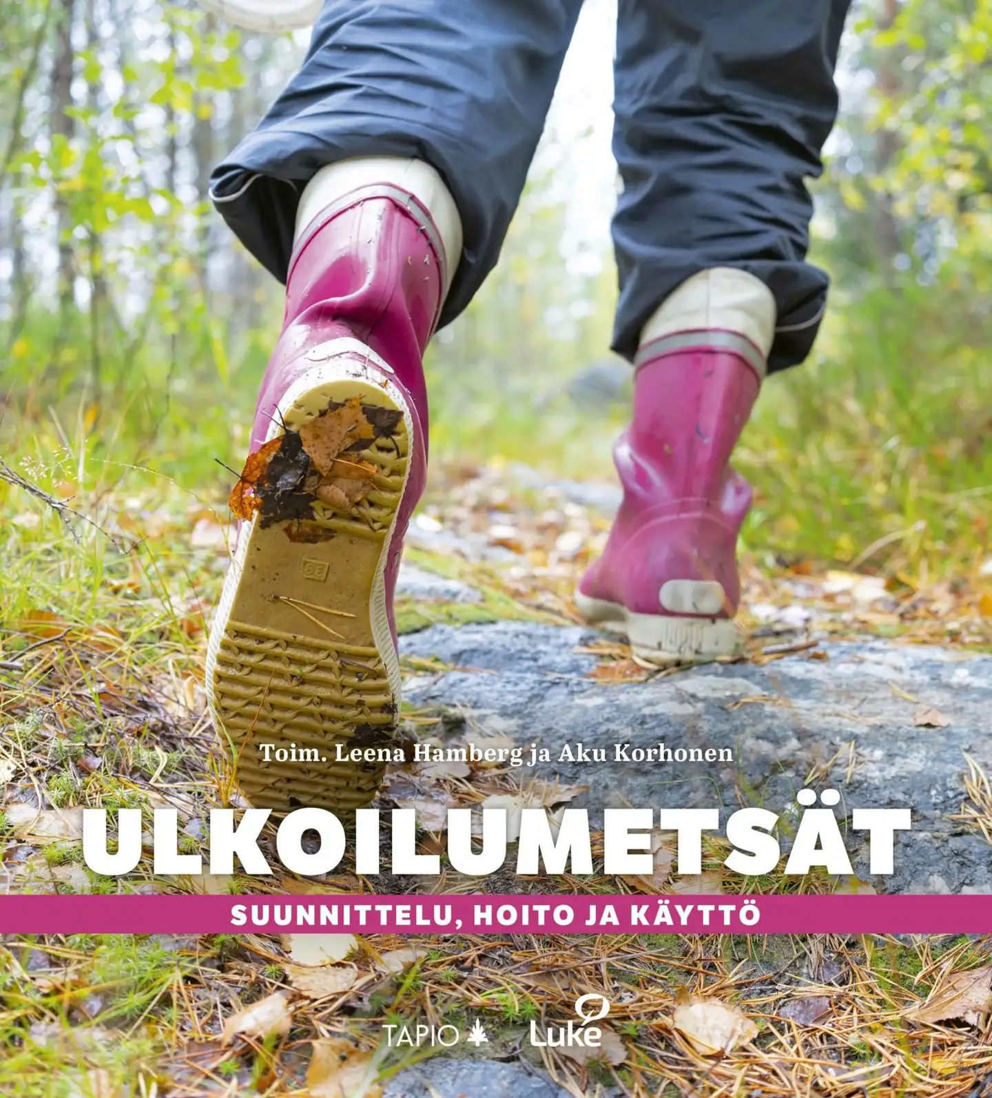 Ulkoilumetsät - Suunnittelu, hoito ja käyttö