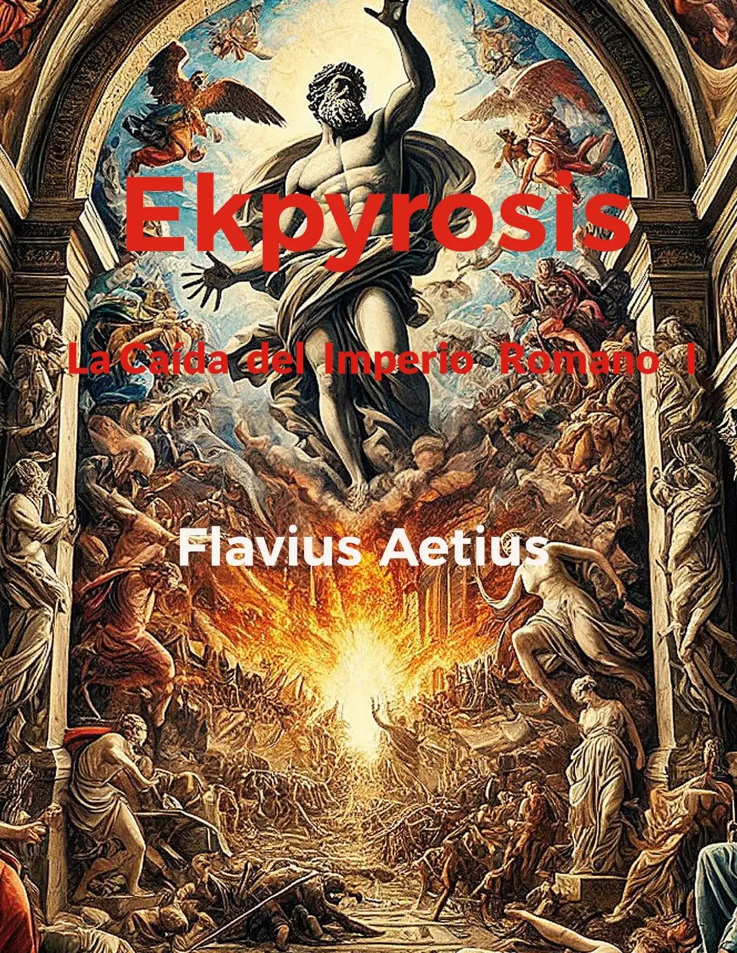 Aetius, Ekpyrosis - La Caída del Imperio Romano I