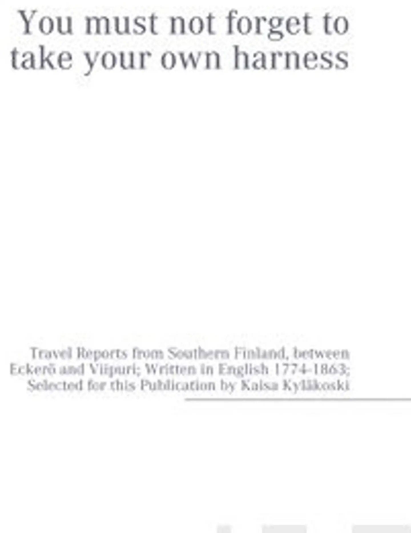Kyläkoski, You must not forget to take your own harness