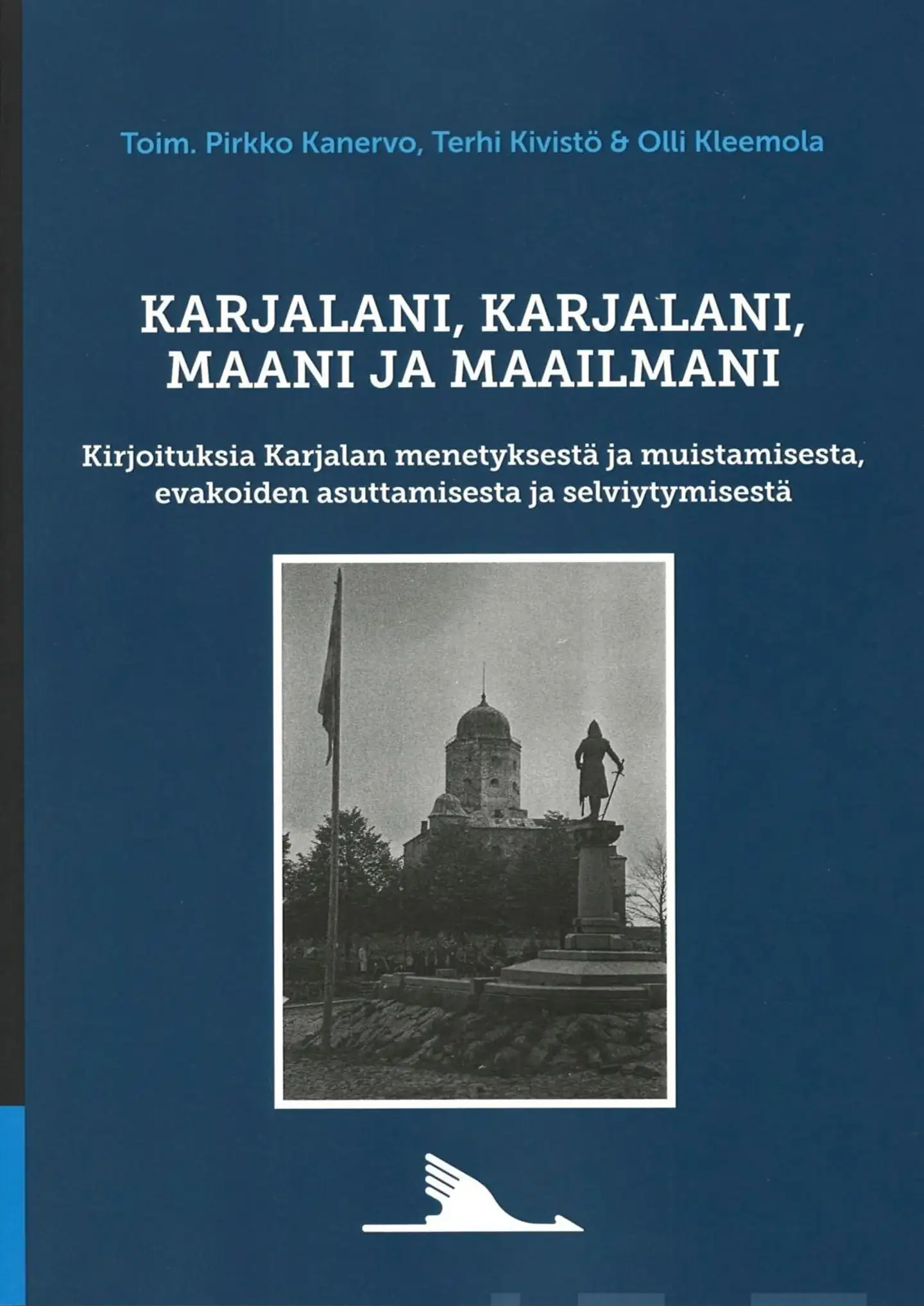 Karjalani, Karjalani, maani ja maailmani - Kirjoituksia Karjalan menetyksestä ja muistamisesta, evakoiden asuttamisesta ja selviytymisestä