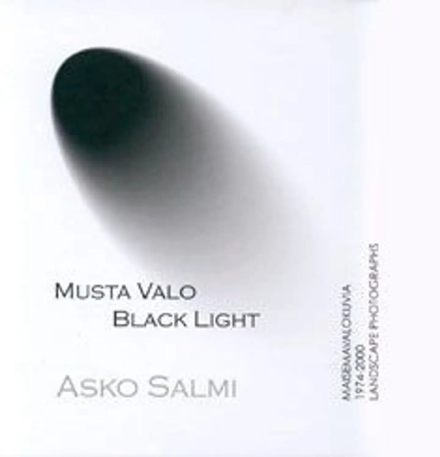 Salmi, Musta valo - maisemavalokuvia 1970-2000 : landskapephotographs 1970-2000