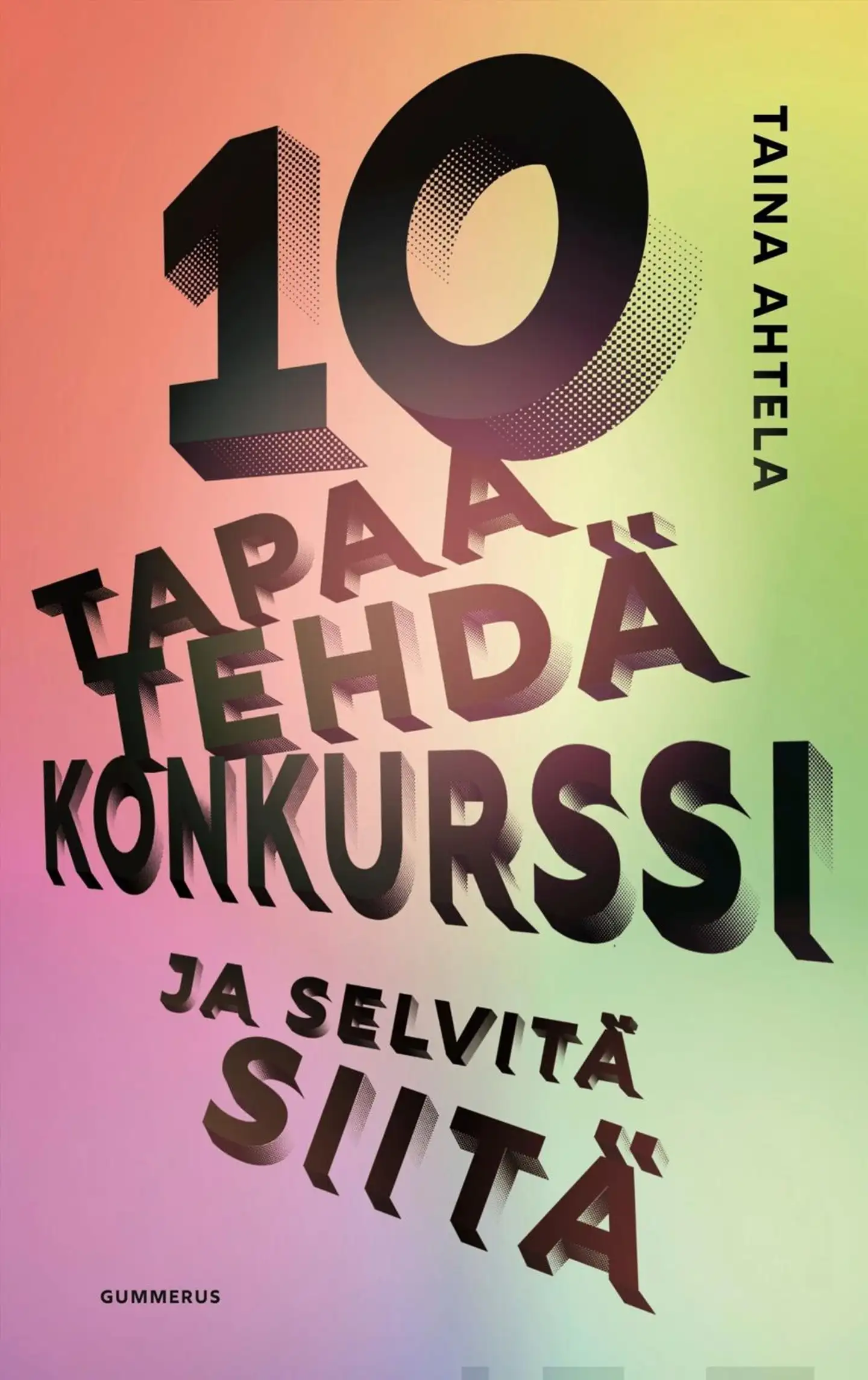 Ahtela, 10 tapaa tehdä konkurssi - Ja selvitä siitä