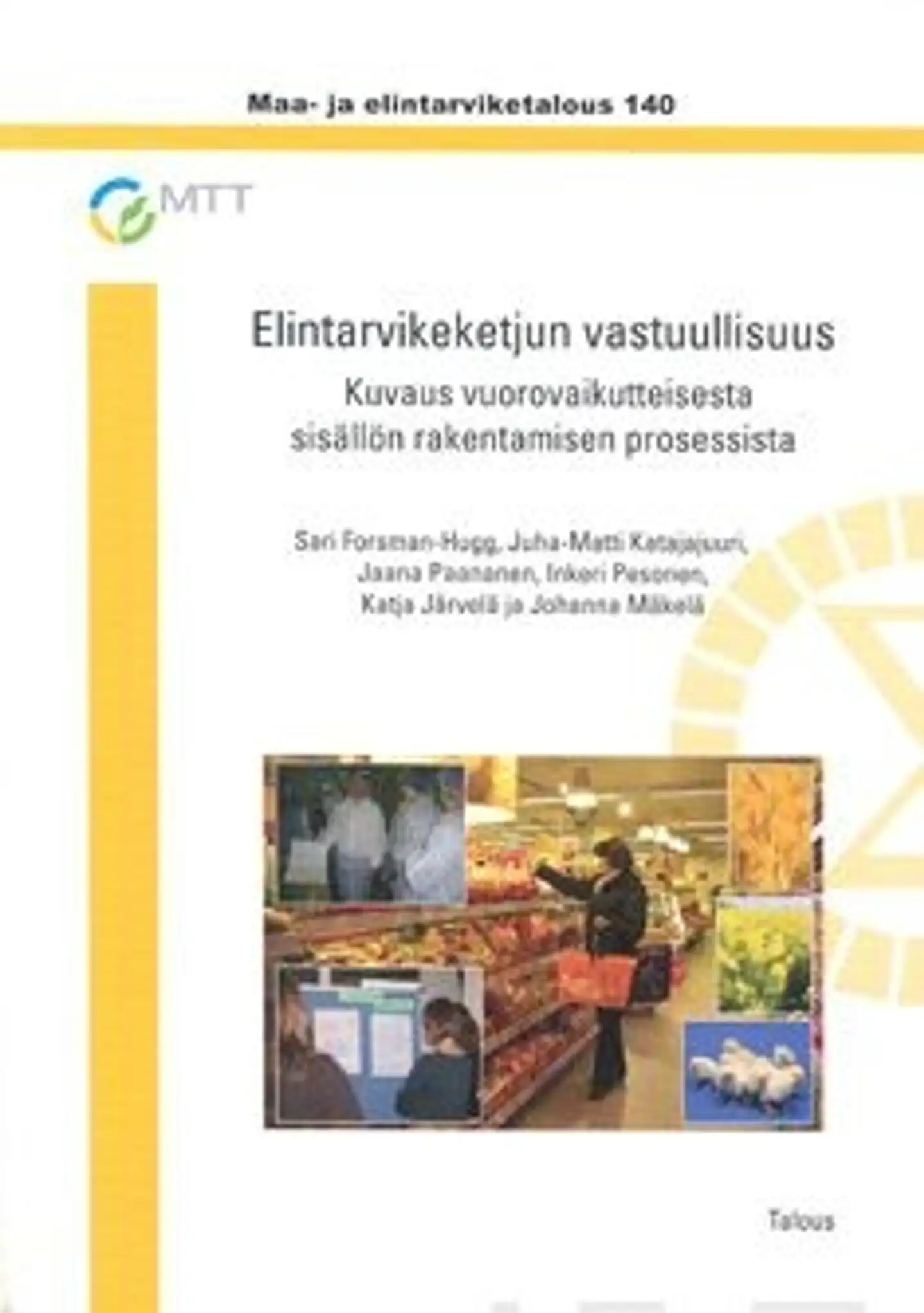 Forsman-Hugg, Elintarvikeketjun vastuullisuus - kuvaus vuorovaikutteisesta sisällön rakentamisen prosessista