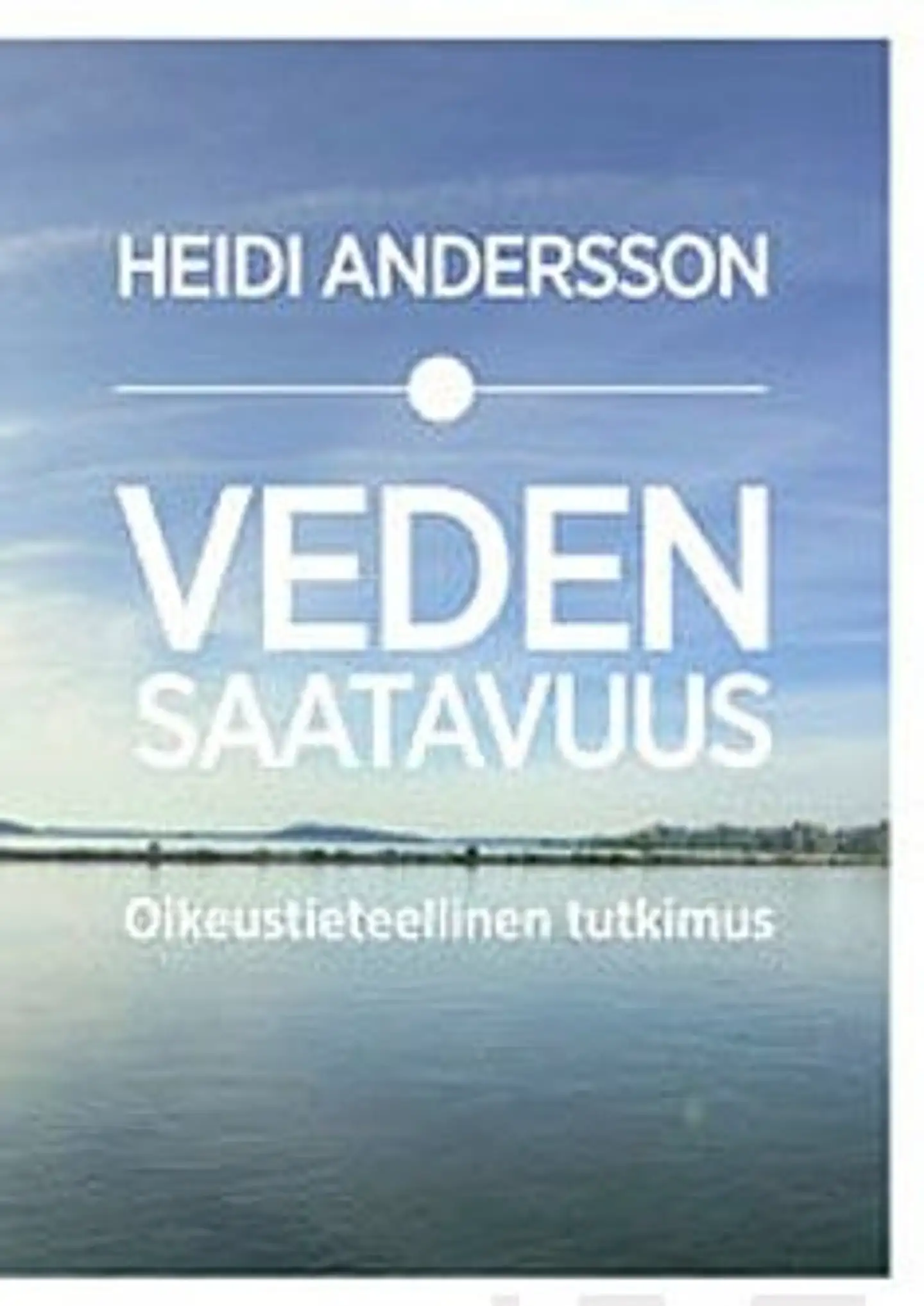 Veden saatavuus - oikeustieteellinen tutkimus