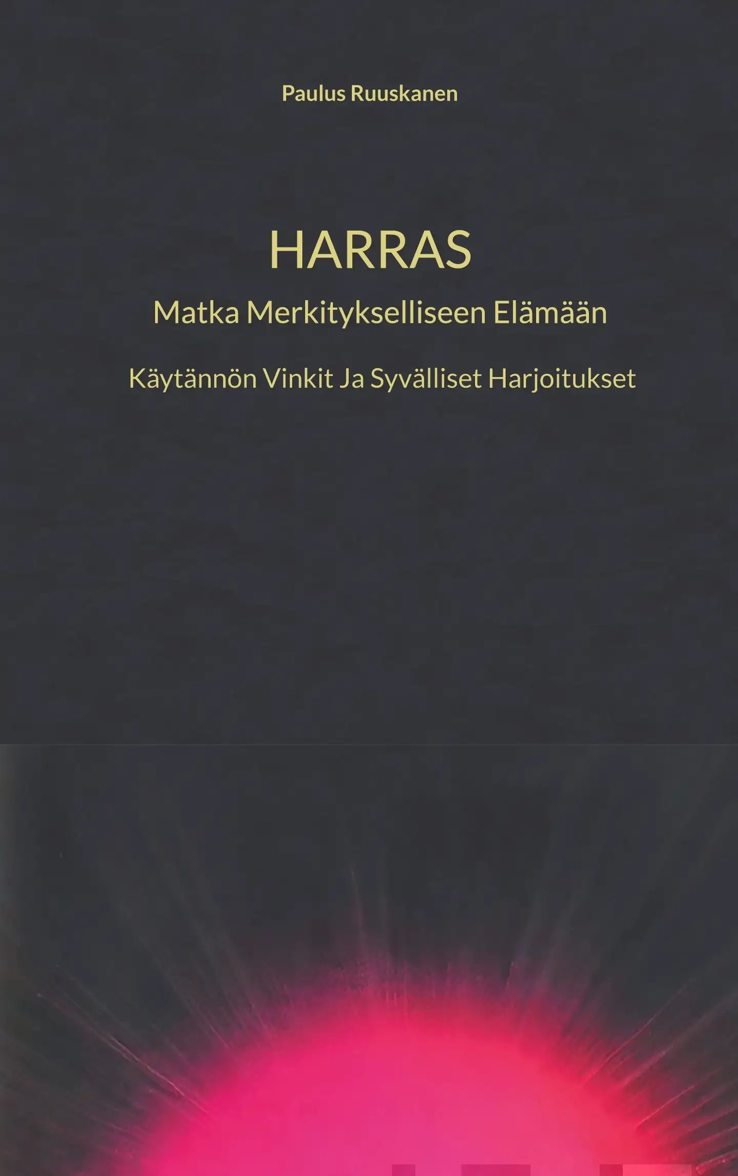 Ruuskanen, Harras - Matka Merkitykselliseen Elämään