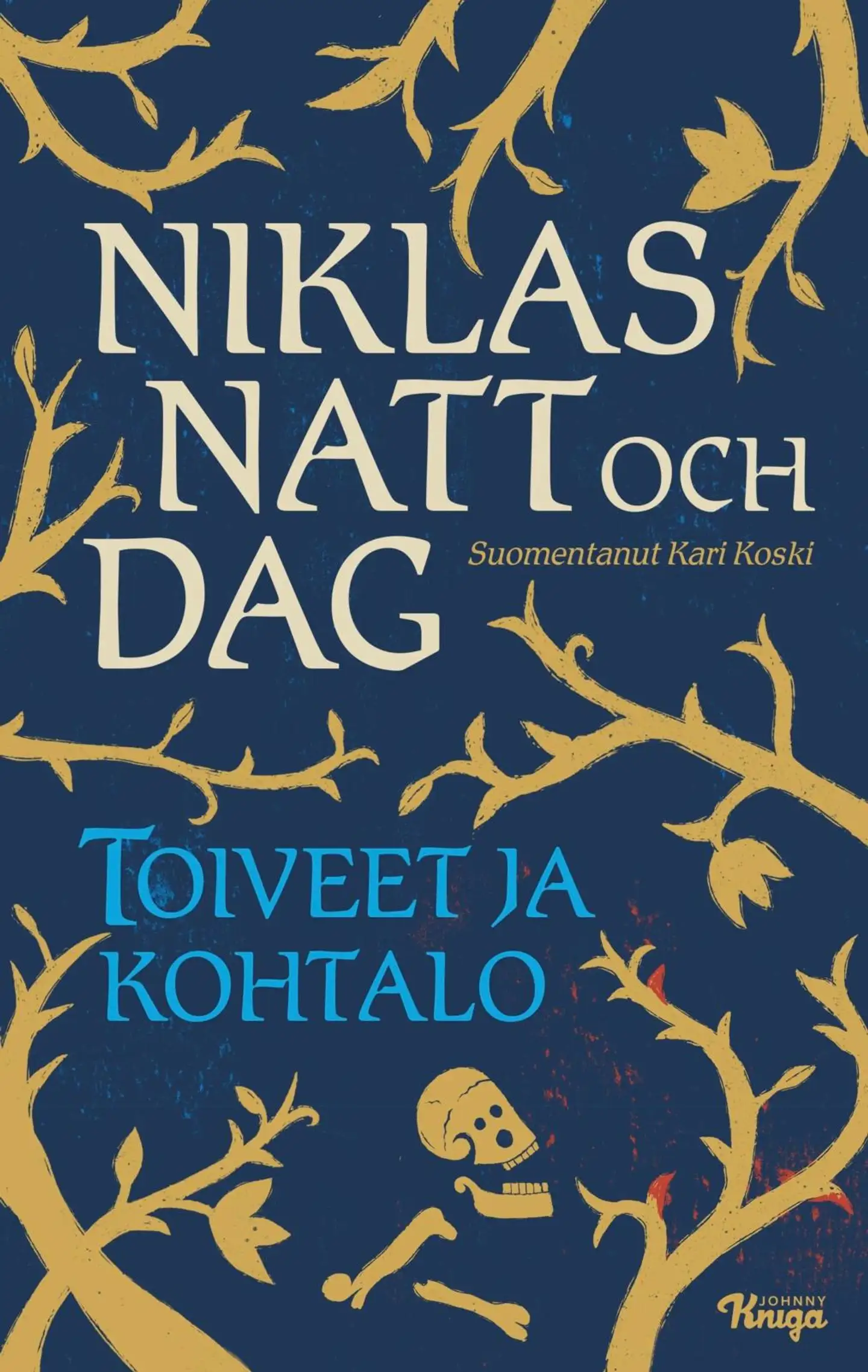 Natt och Dag, Toiveet ja kohtalo