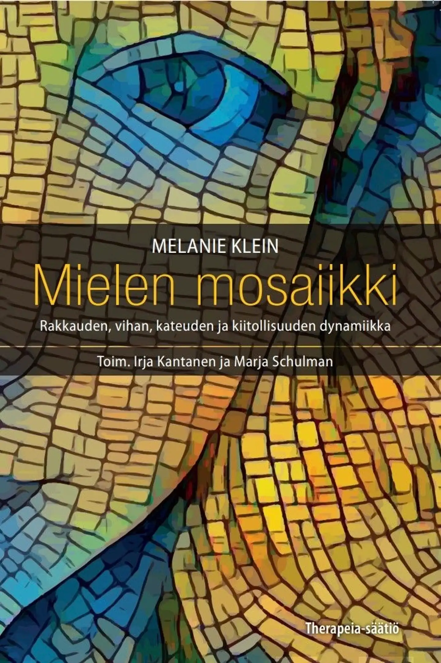 Klein, Mielen mosaiikki - Rakkauden, vihan, kateuden ja kiitollisuuden dynamiikka