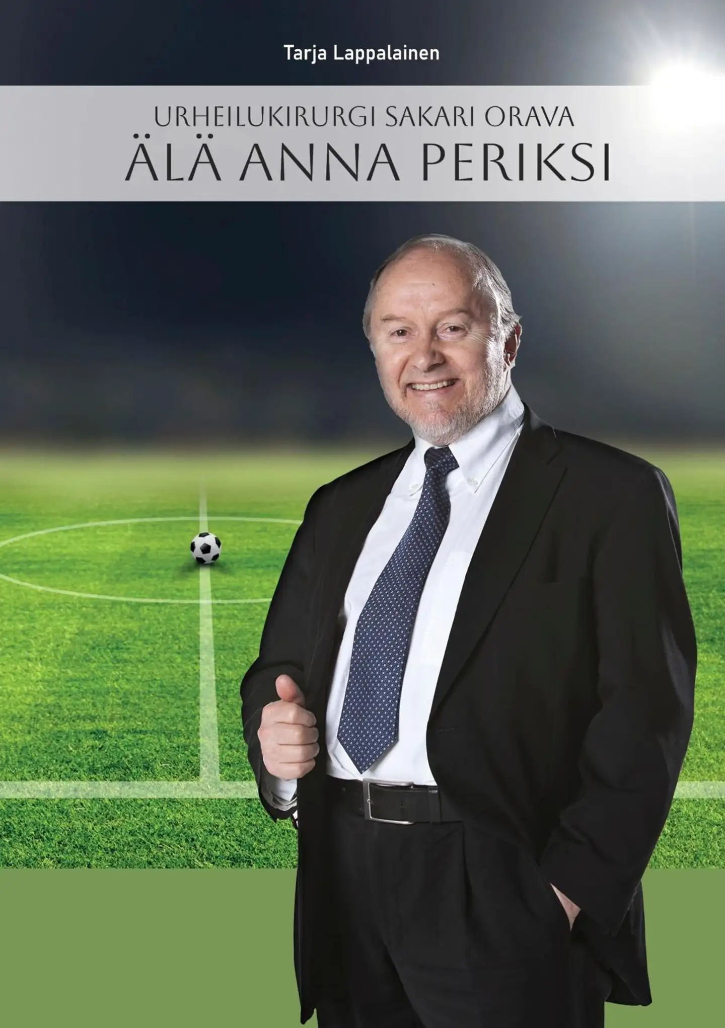 Lappalainen, Urheilukirurgi Sakari Orava - Älä anna periksi