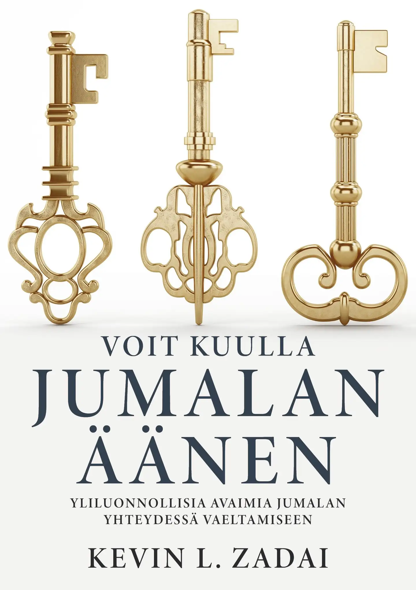 Zadai, Voit kuulla Jumalan äänen - Yliluonnollisia avaimia Jumalan yhteydessä vaeltamiseen