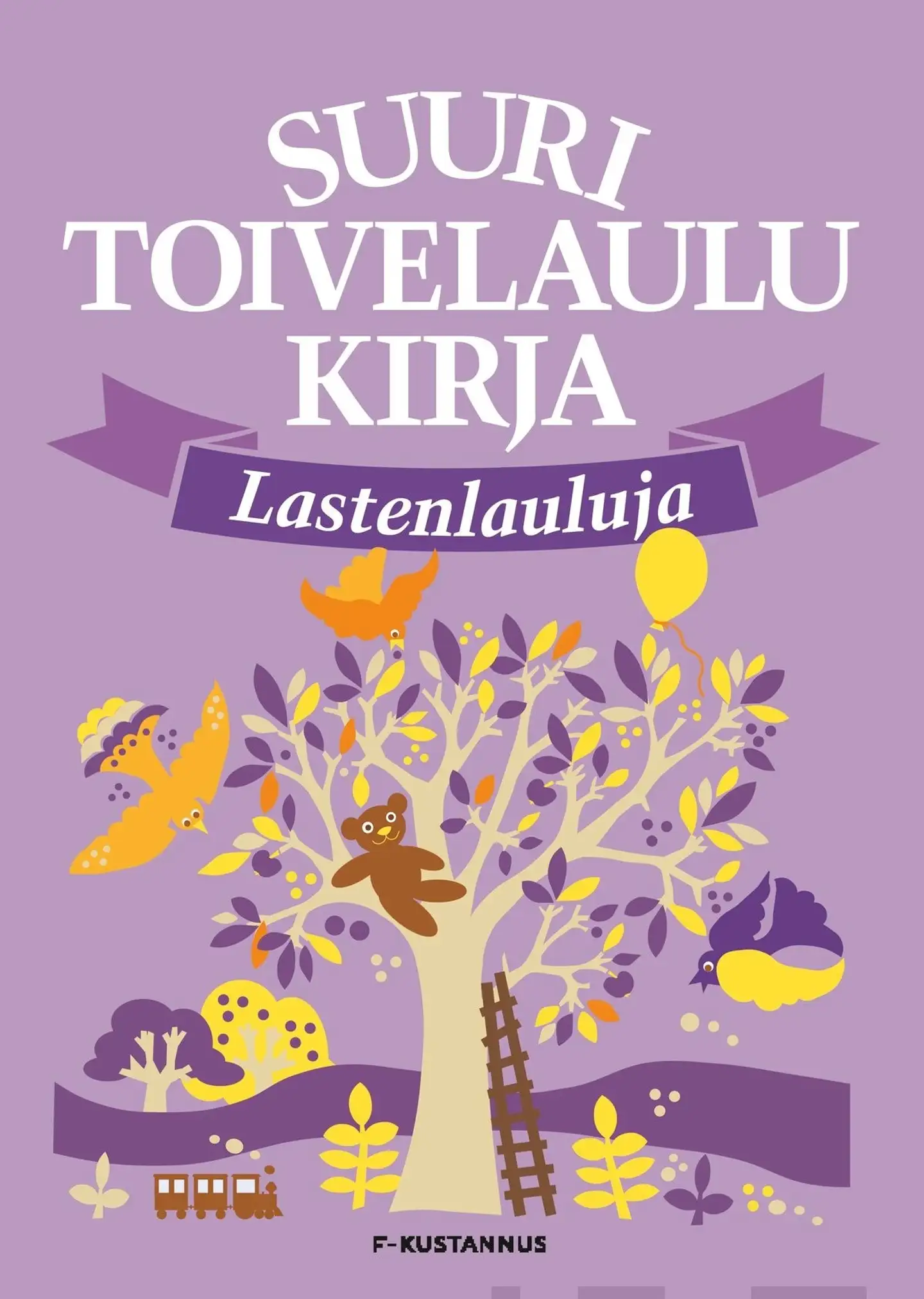 Suuri Toivelaulukirja Lastenlauluja