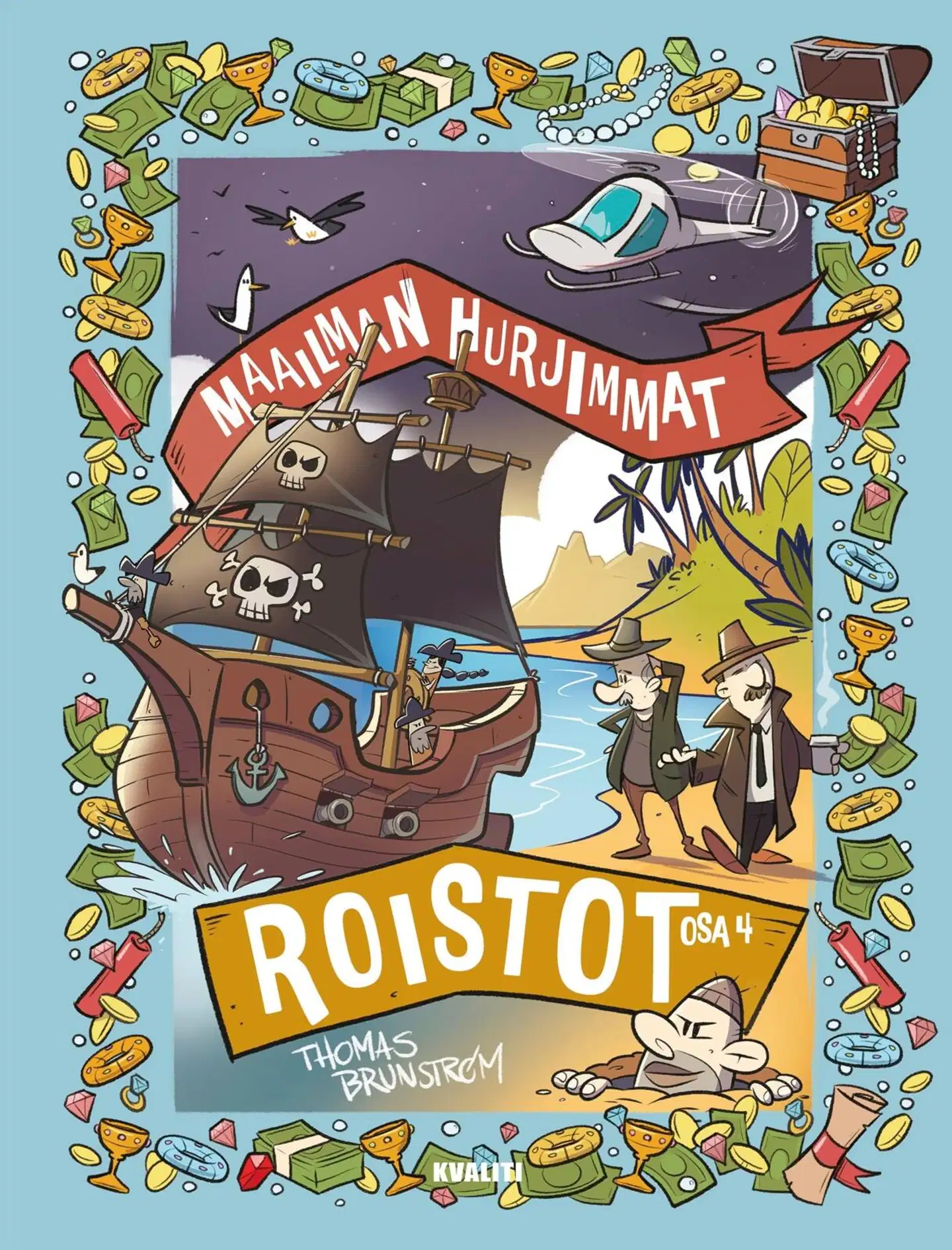 Brunstrøm, Maailman hurjimmat roistot – osa 4