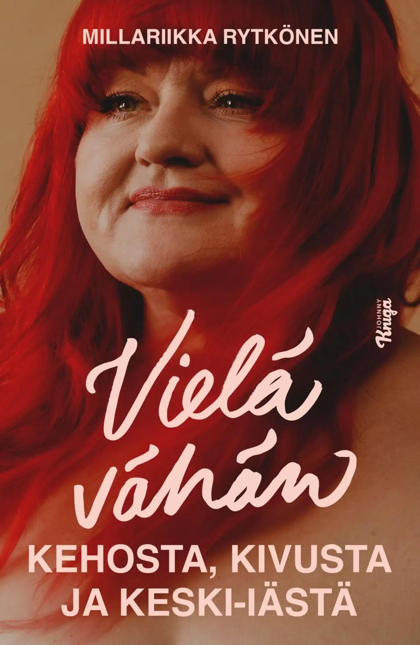 Rytkönen, Vielä vähän - Kehosta, kivusta ja keski-iästä