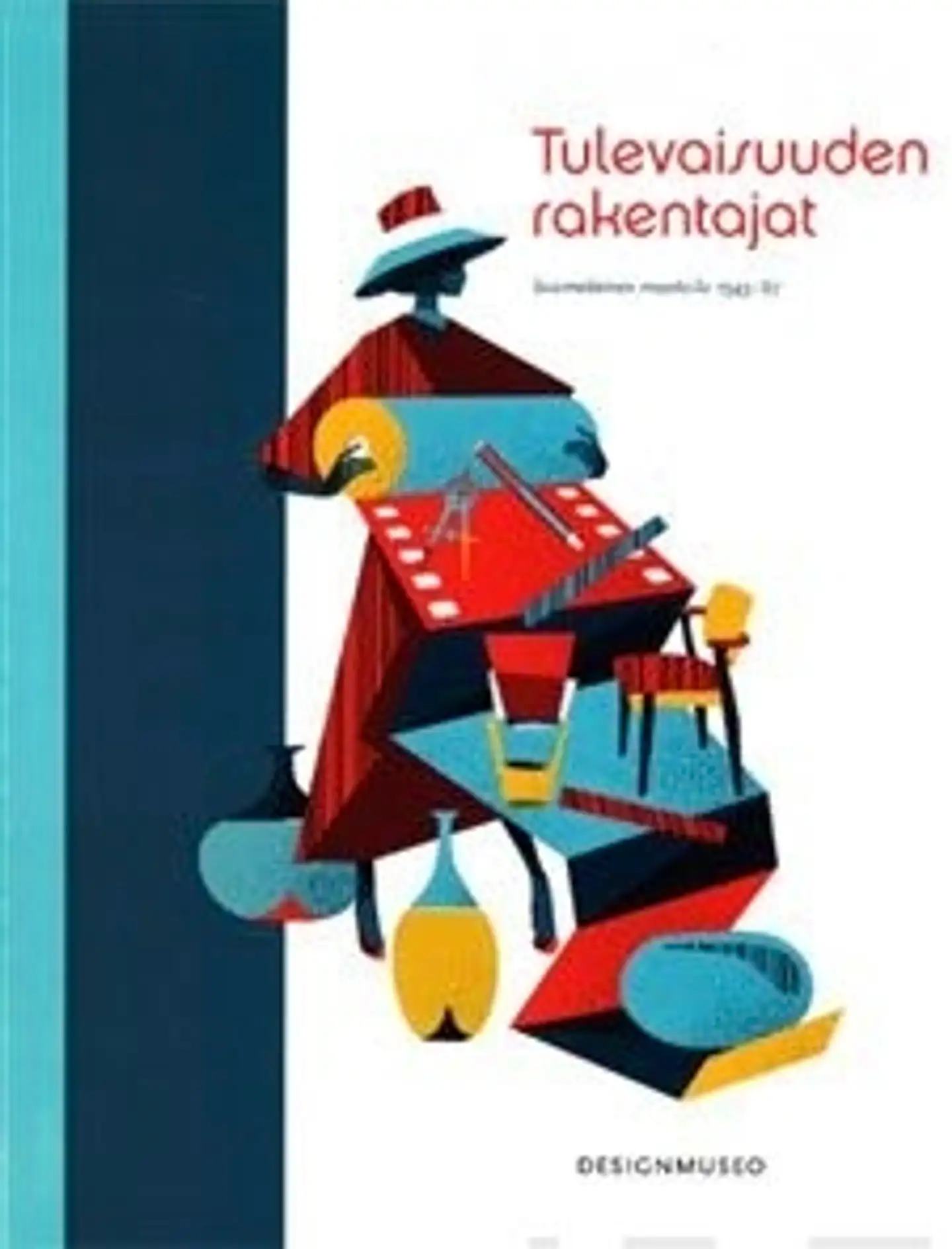 Tulevaisuuden rakentajat - suomalainen muotoilu 1945-67
