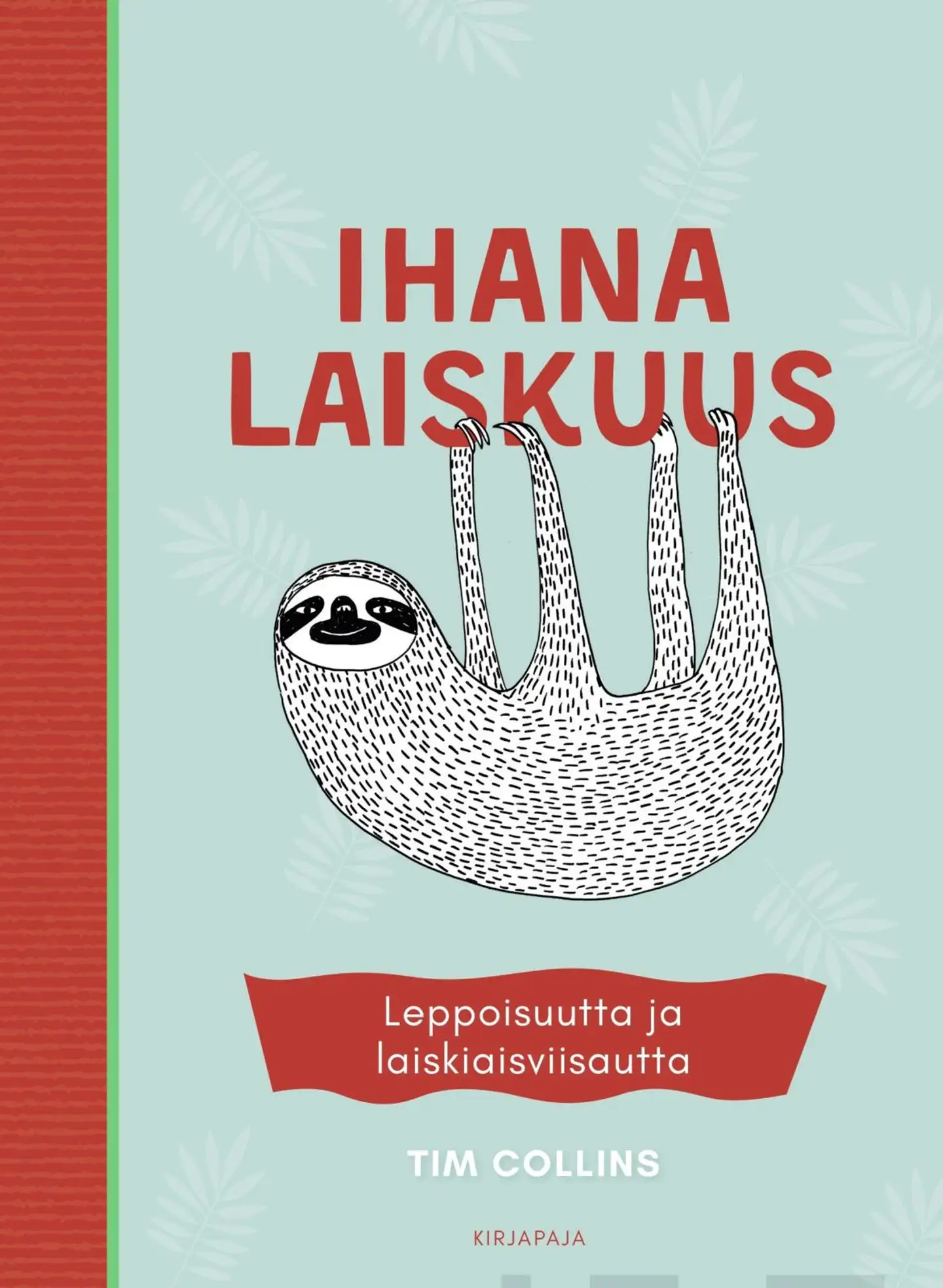 Collins, Ihana laiskuus - Leppoisuutta ja laiskiaisviisautta