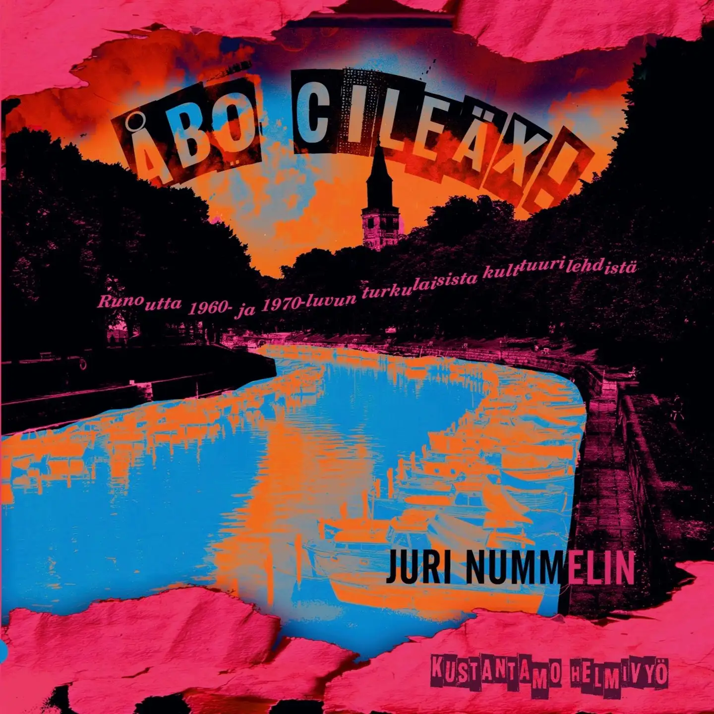 Nummelin, Åbo cileäx! - Runoutta 1960- ja 1970-luvun turkulaisista kulttuurilehdistä