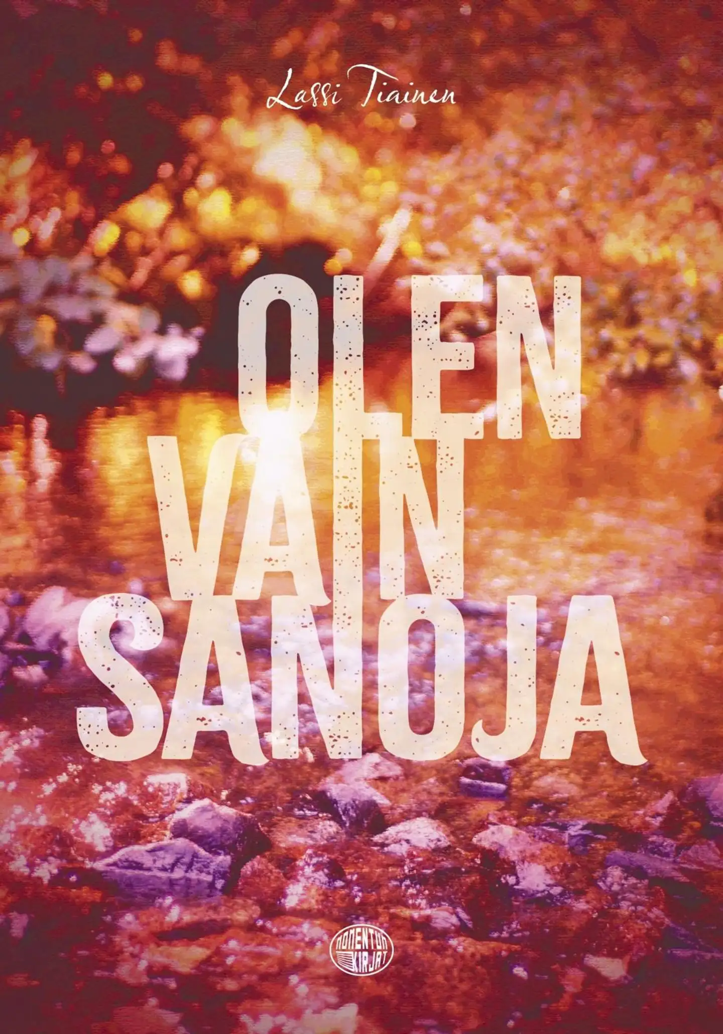 Tiainen, Olen vain sanoja