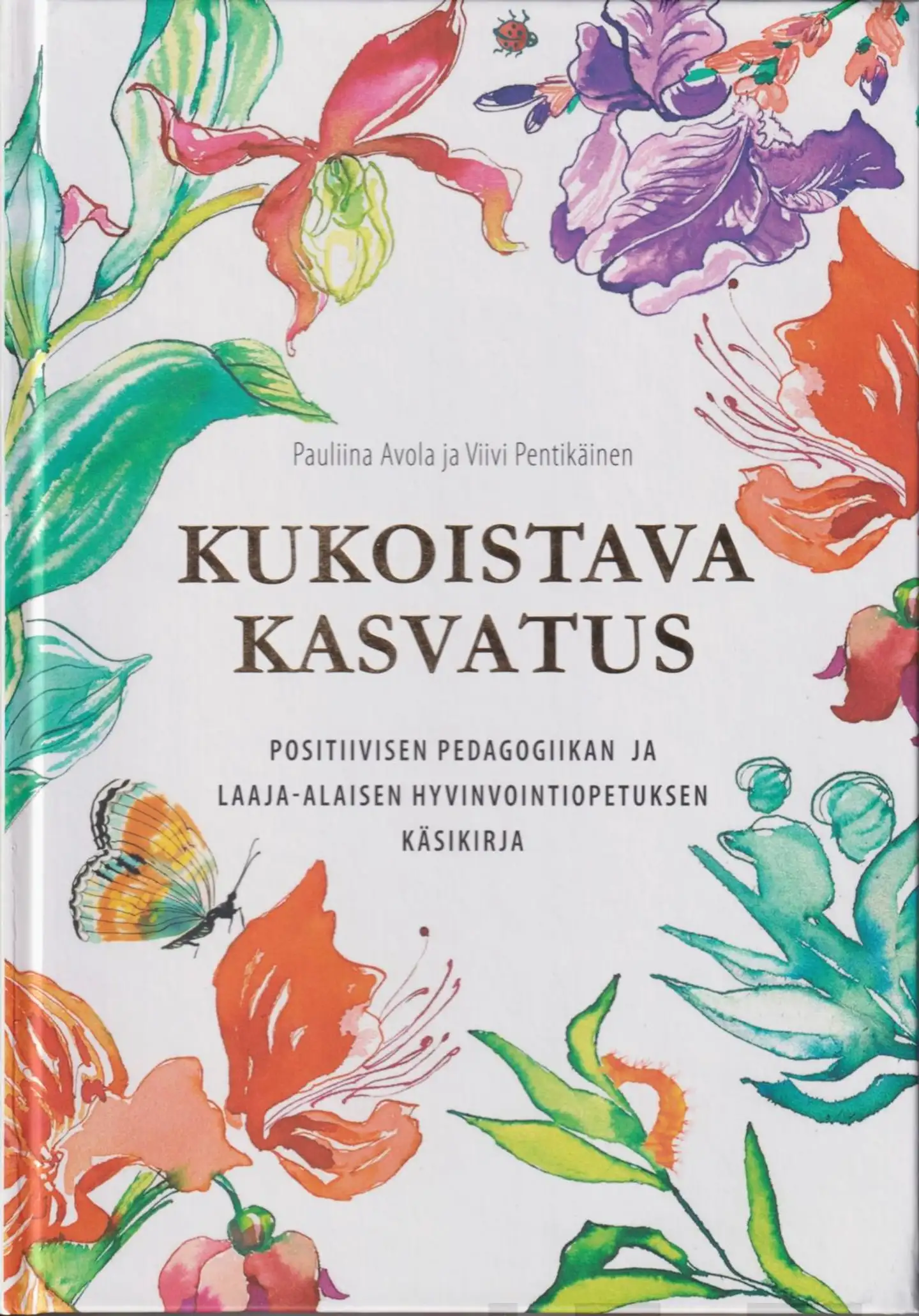 Avola, Kukoistava kasvatus - Positiivisen pedagogiikan ja laaja-alaisen hyvinvointiopetuksen käsikirja