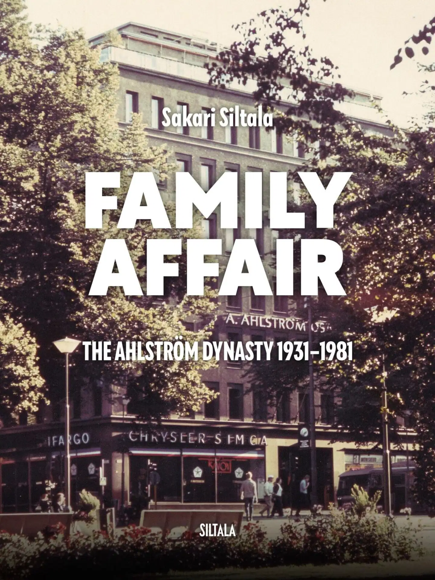 Siltala, Family Affair: The Ahlström Dynasty 1931–1981