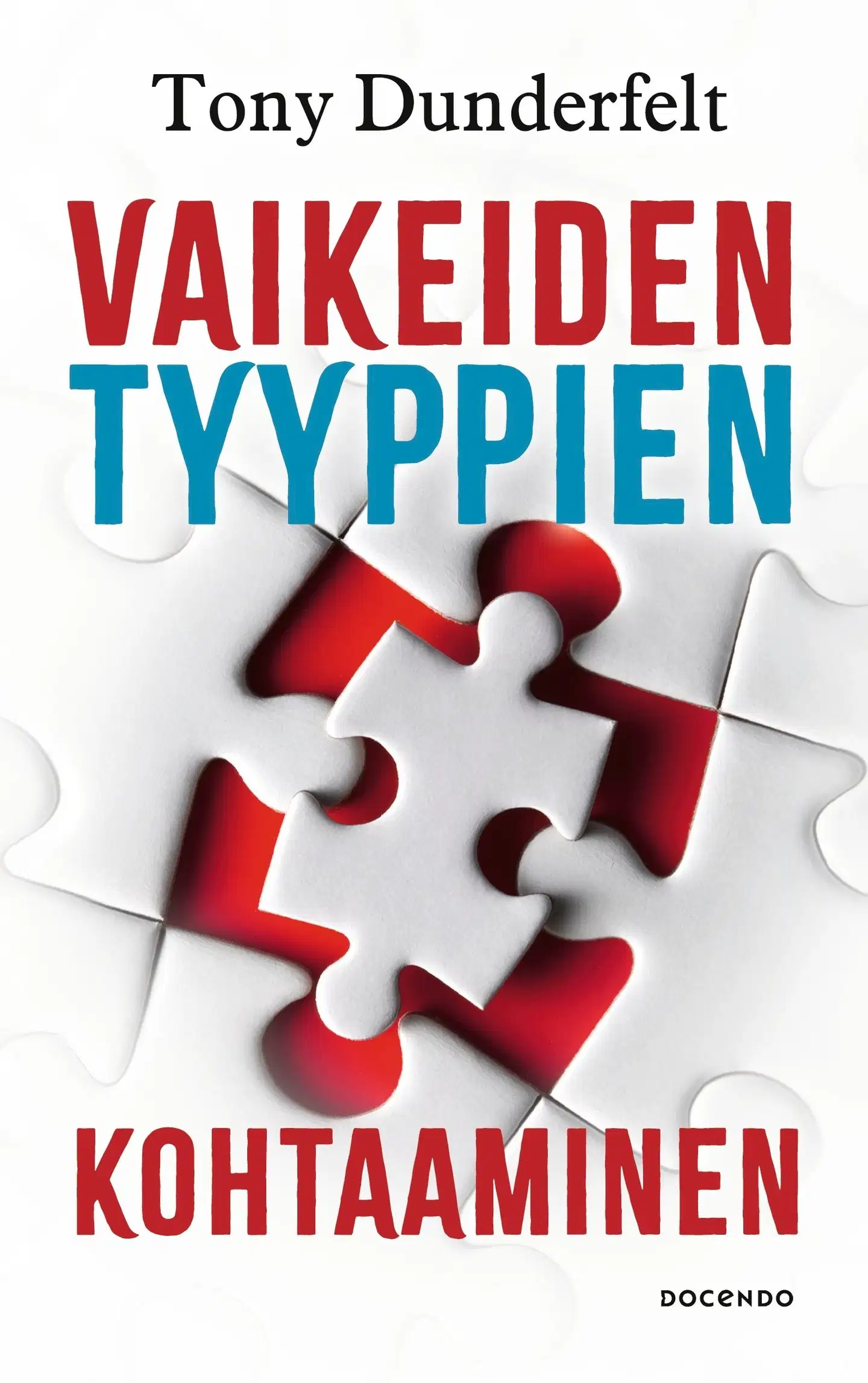 Dunderfelt, Vaikeiden tyyppien kohtaaminen