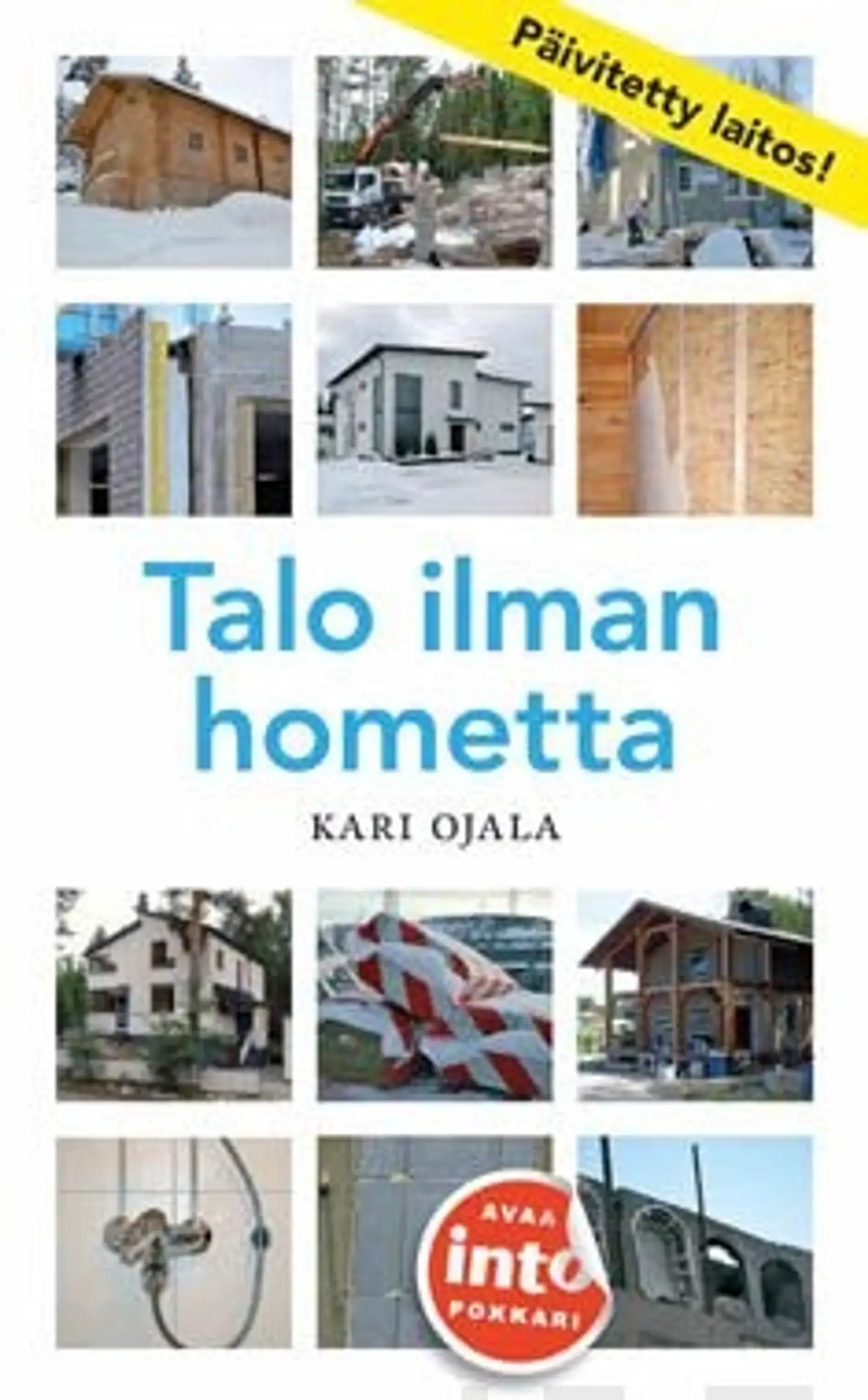 Ojala, Talo ilman hometta