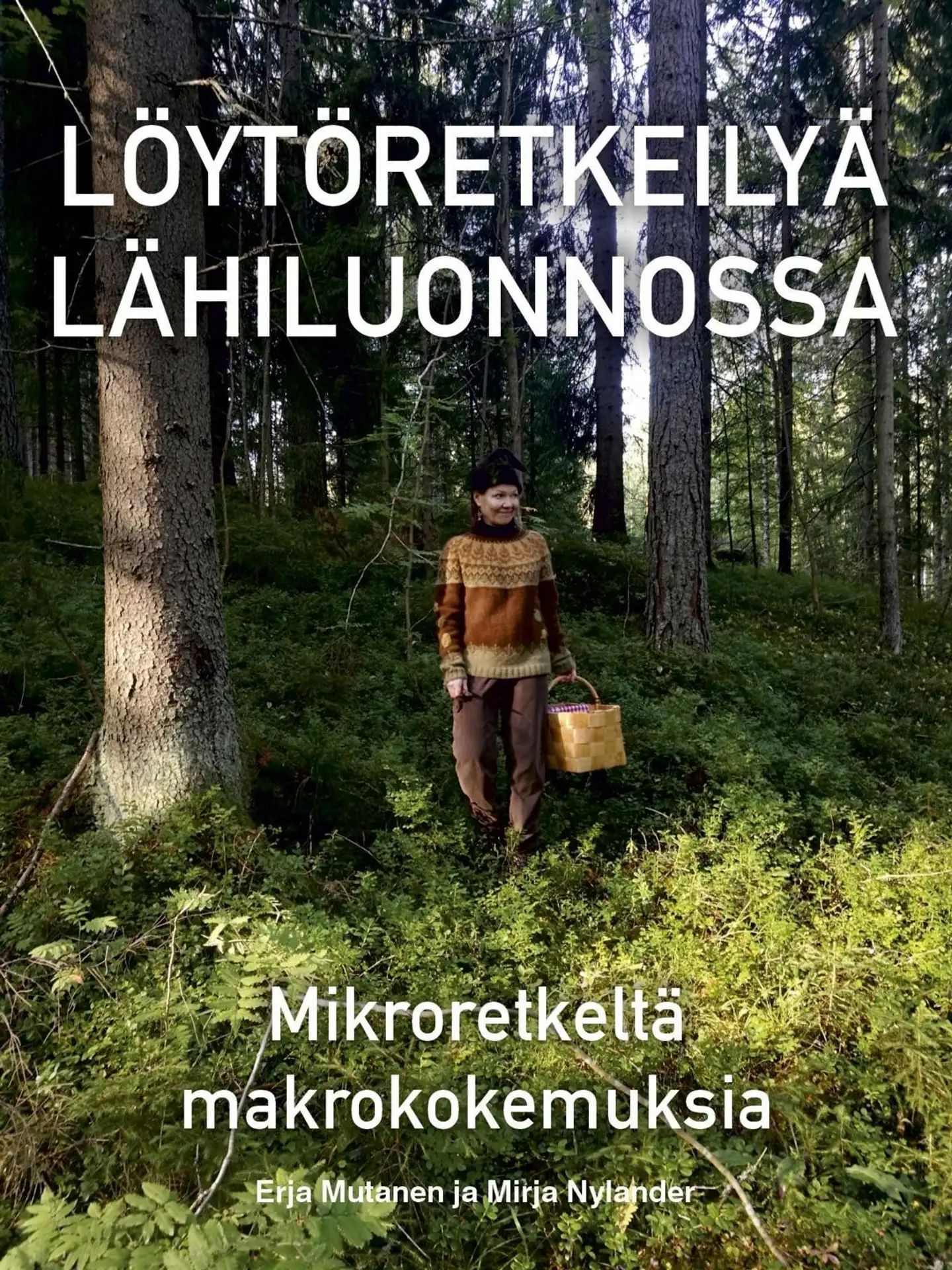 Mutanen, Löytöretkeilyä lähiluonnossa - Mikroretkeltä makrokokemuksia