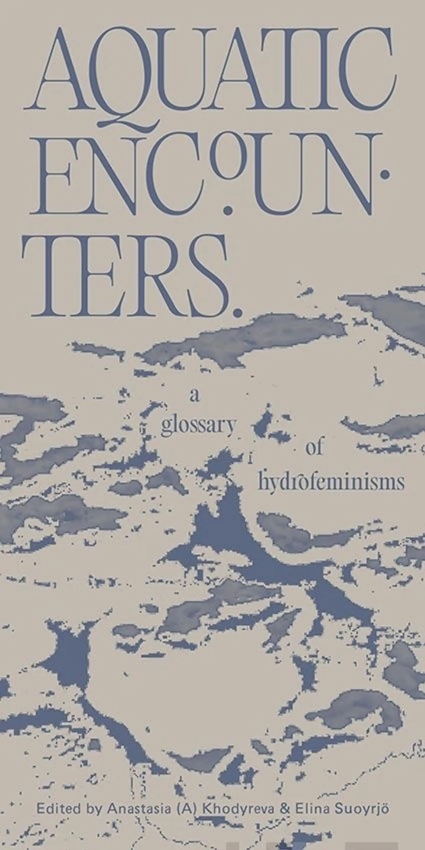 Khodyreva, Aquatic Encounters - a glossary of hydrofeminisms