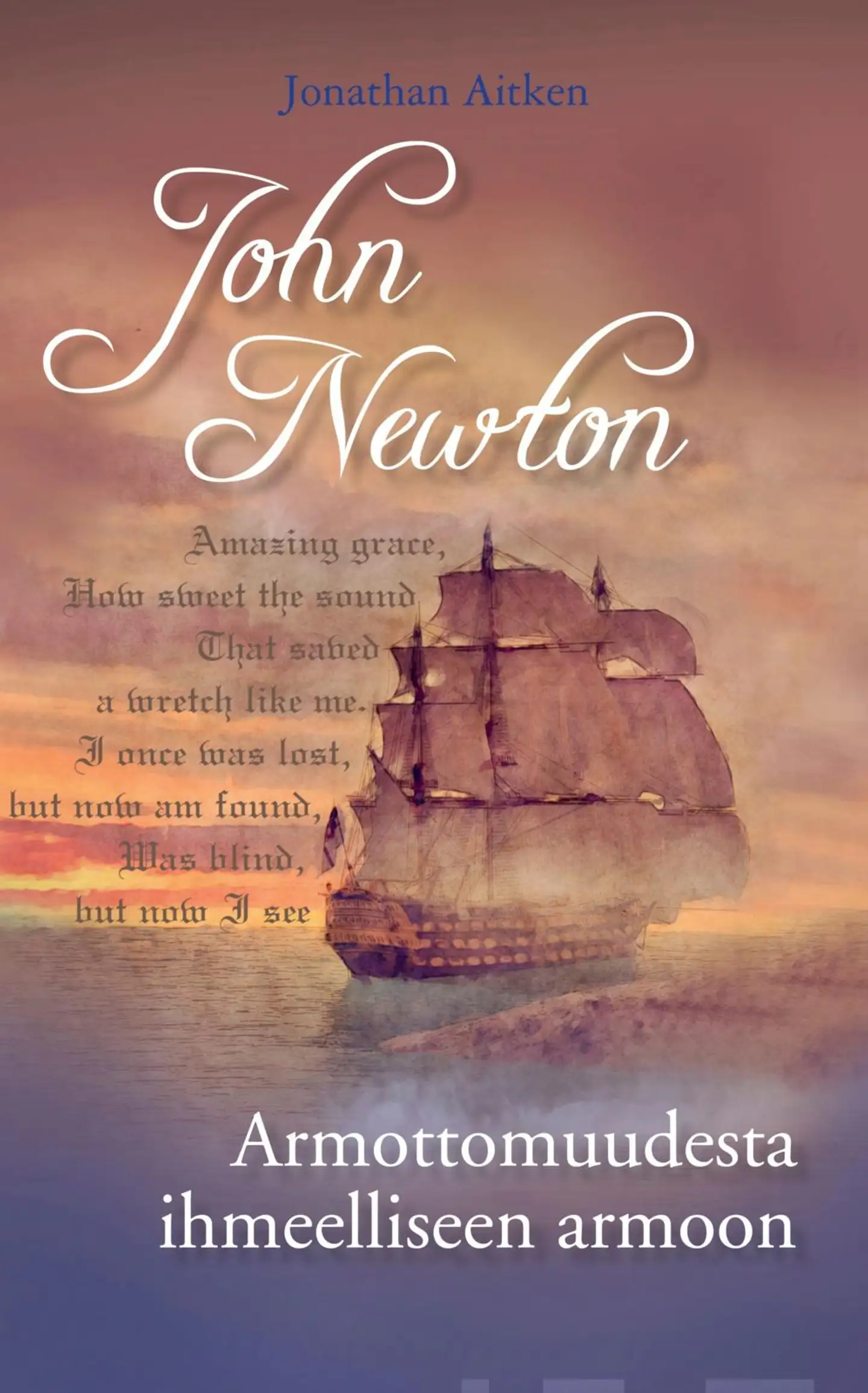 Aitken, John Newton - Armottomuudesta ihmeelliseen armoon