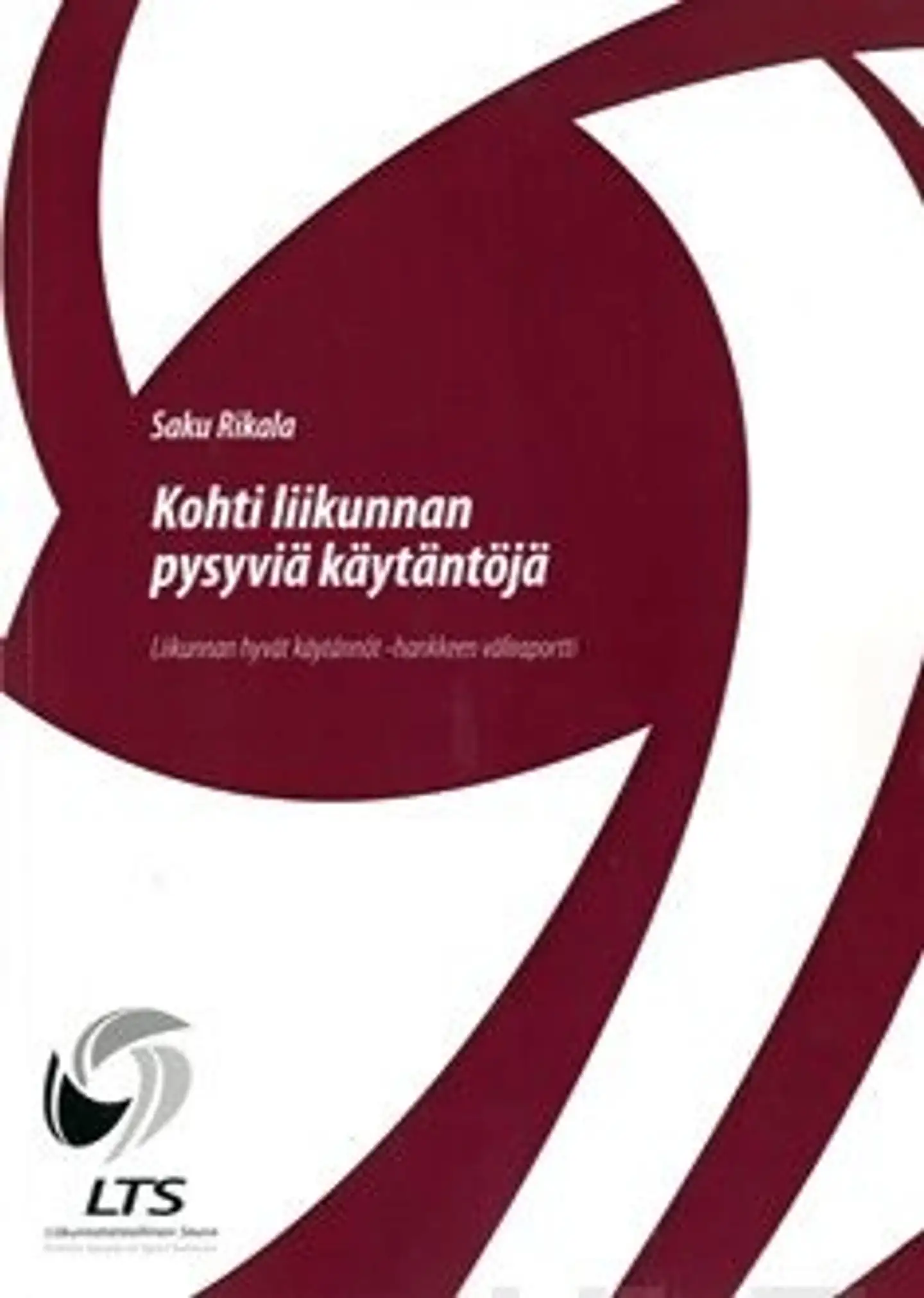 Rikala, Kohti liikunnan pysyviä käytäntöjä - liikunnan hyvät käytännöt -hankkeen väliraportti