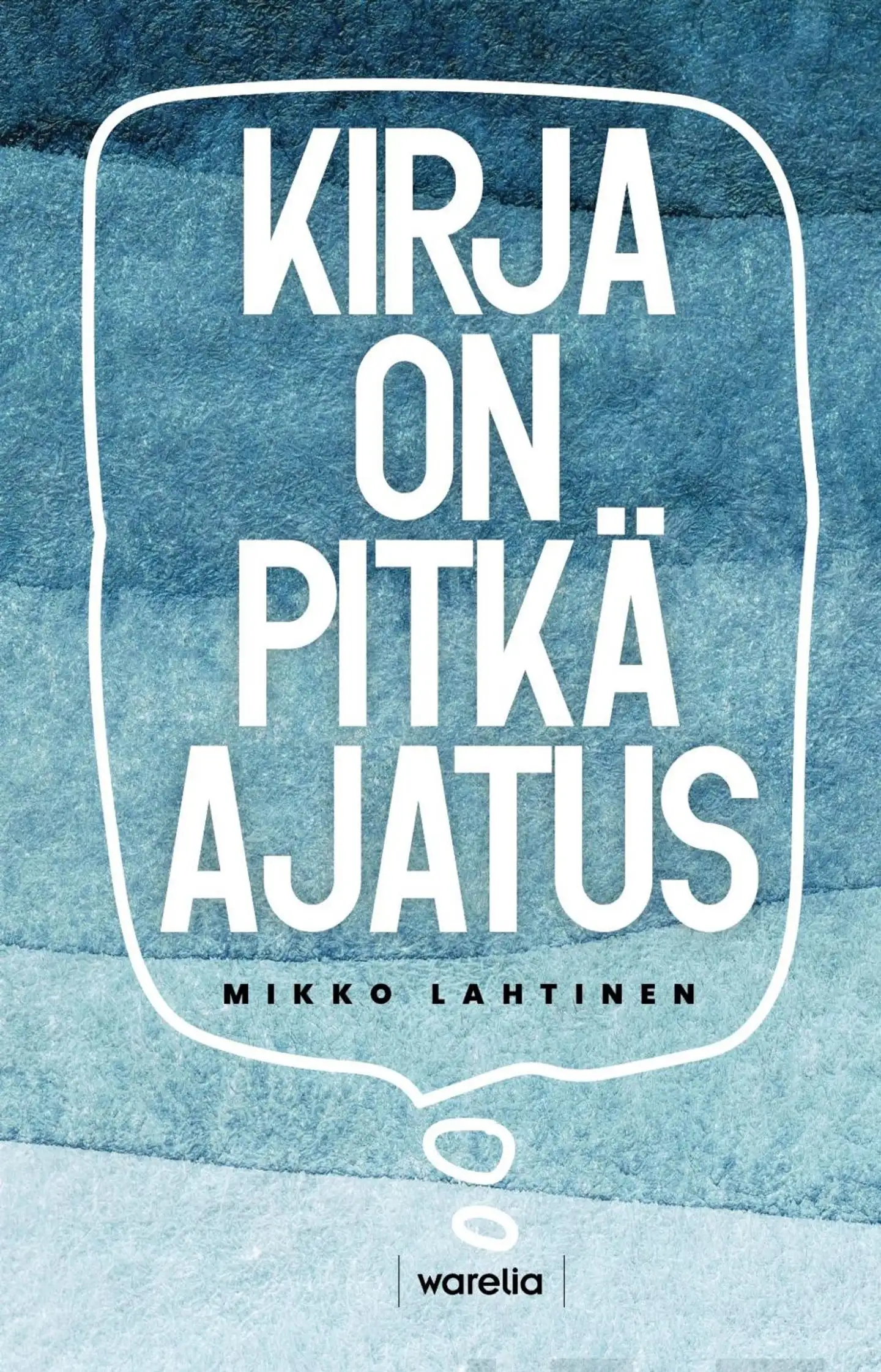 Lahtinen, Kirja on pitkä ajatus - Wareliaanisia esseitä